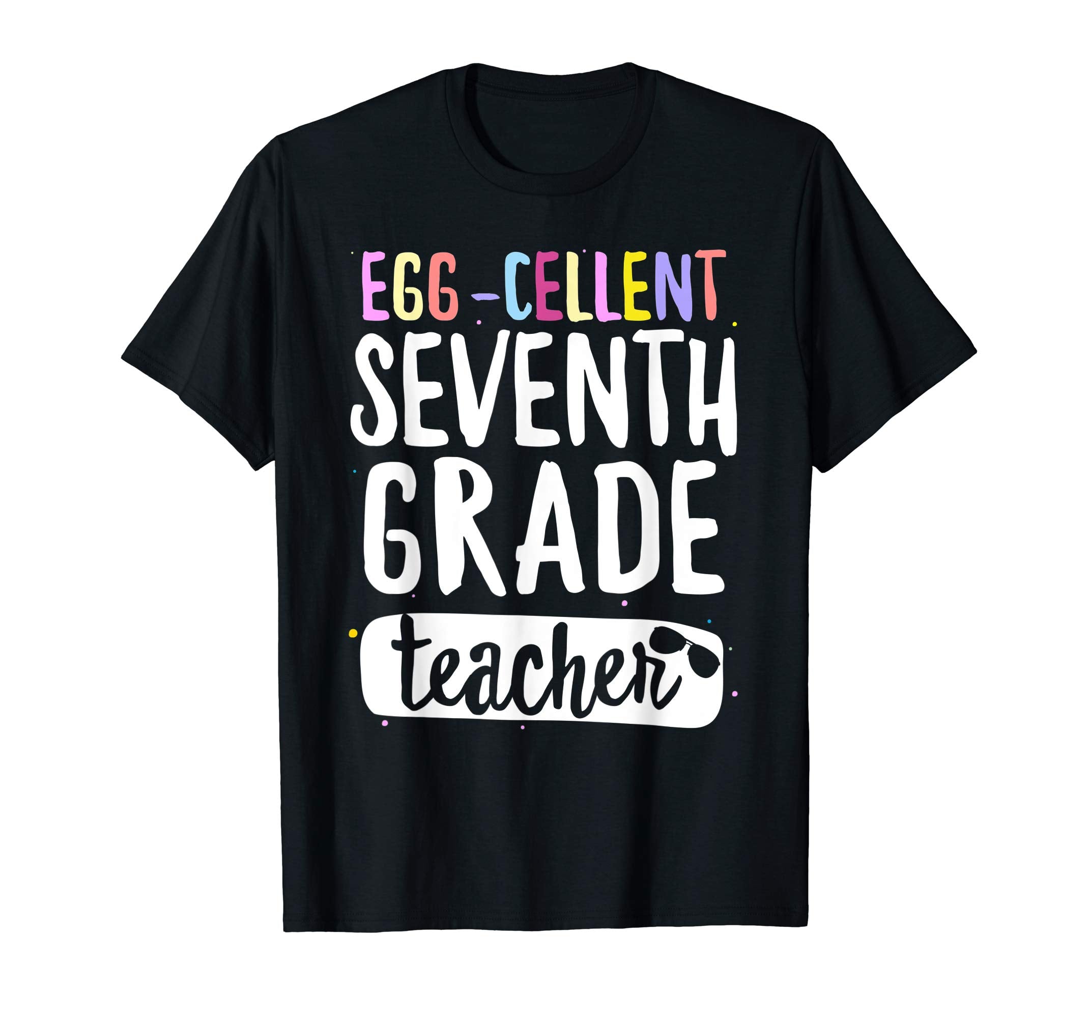 Egg-Cellent Seventh Grade Teacher Easter Funny Gifts T-shirt