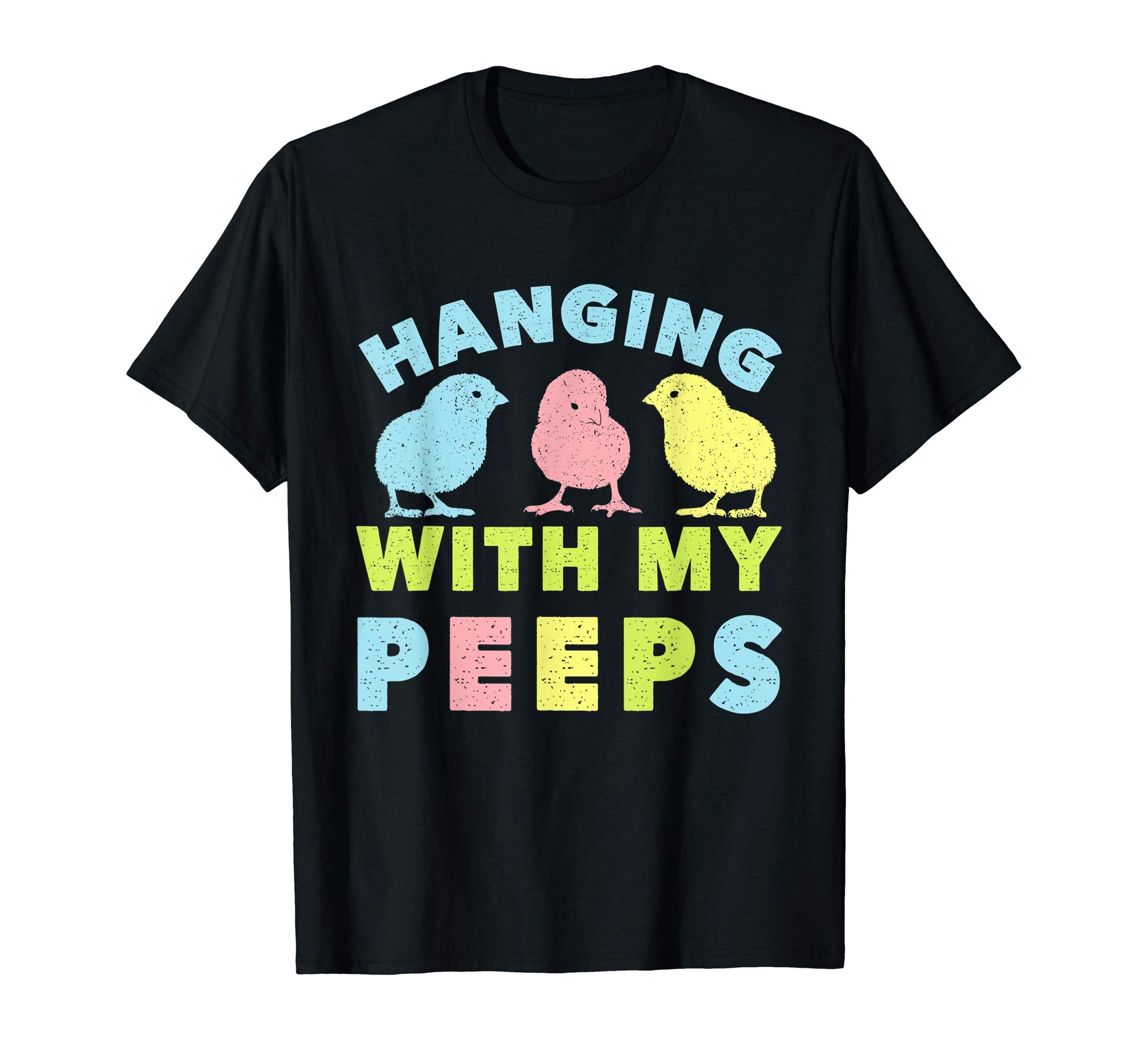 Hanging With My Peeps Shirt - Funny Easter T-Shirt