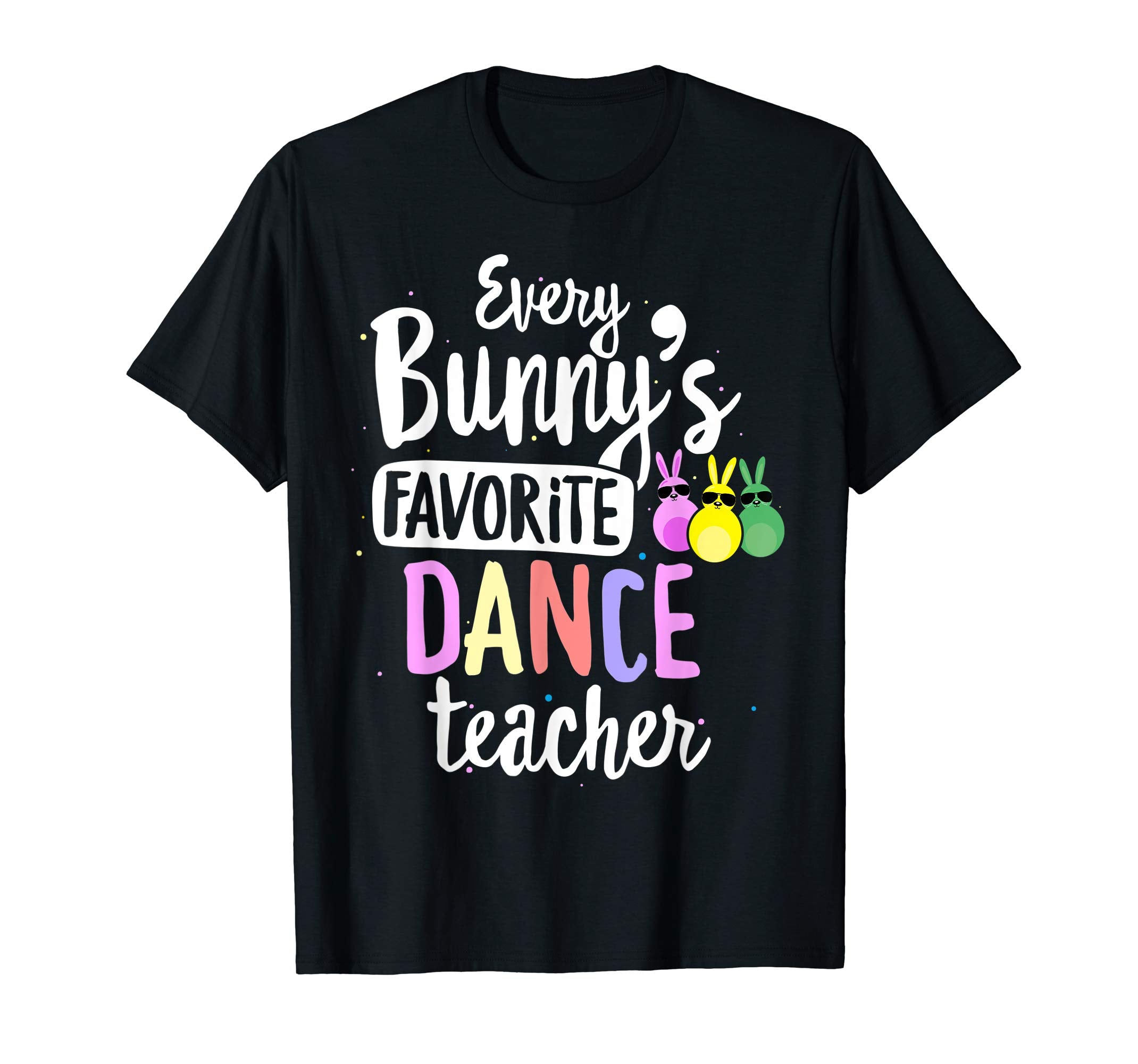 Every Bunny's Favorite Dance Teacher Easter Gift T-shirt