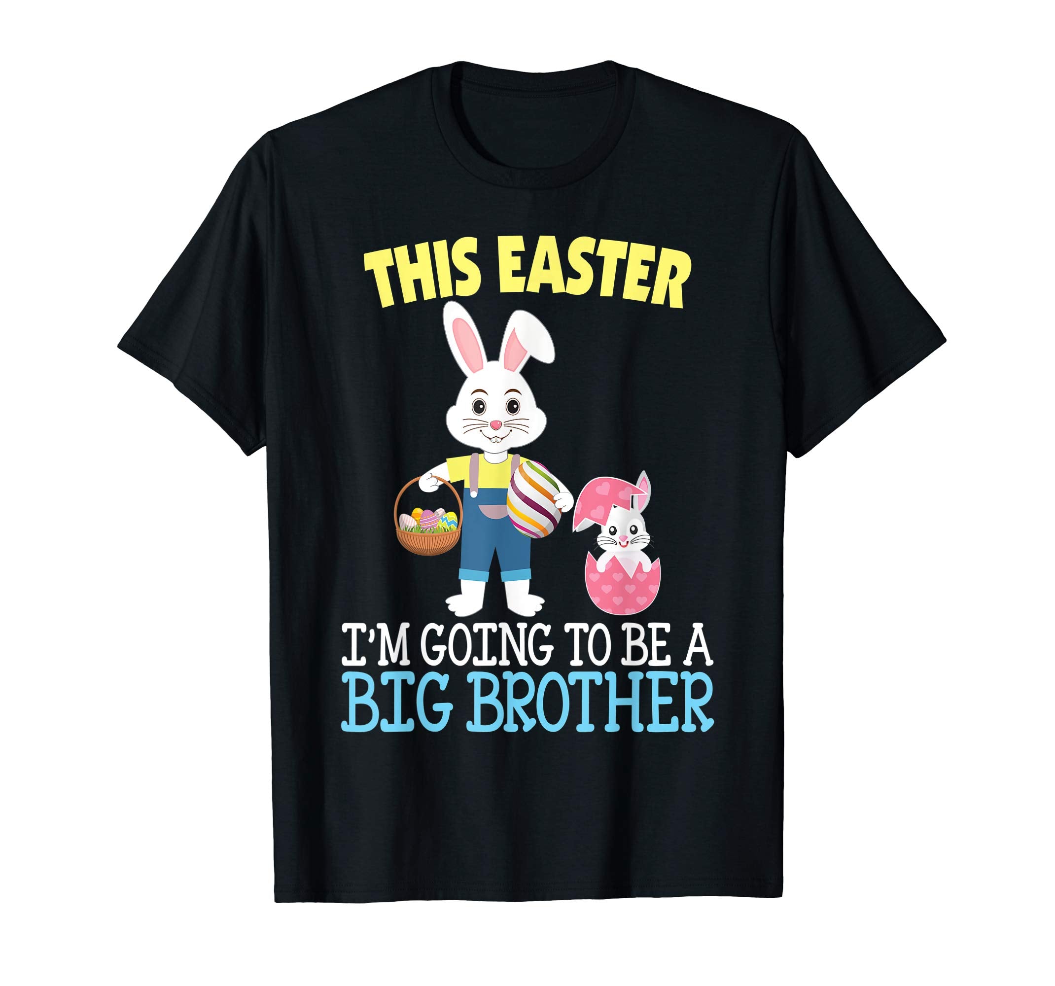 This Easter I'm Going To Be A Big Brother Bunny Egg T-Shirt