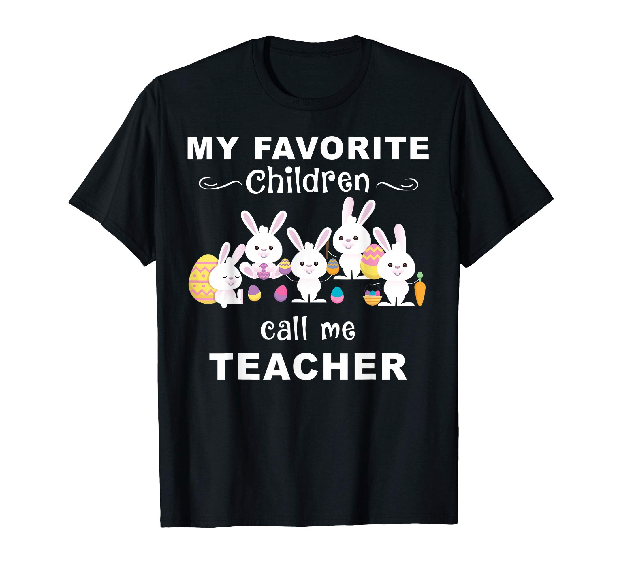 My favorite children call teacher Tee Easter bunnies shirt