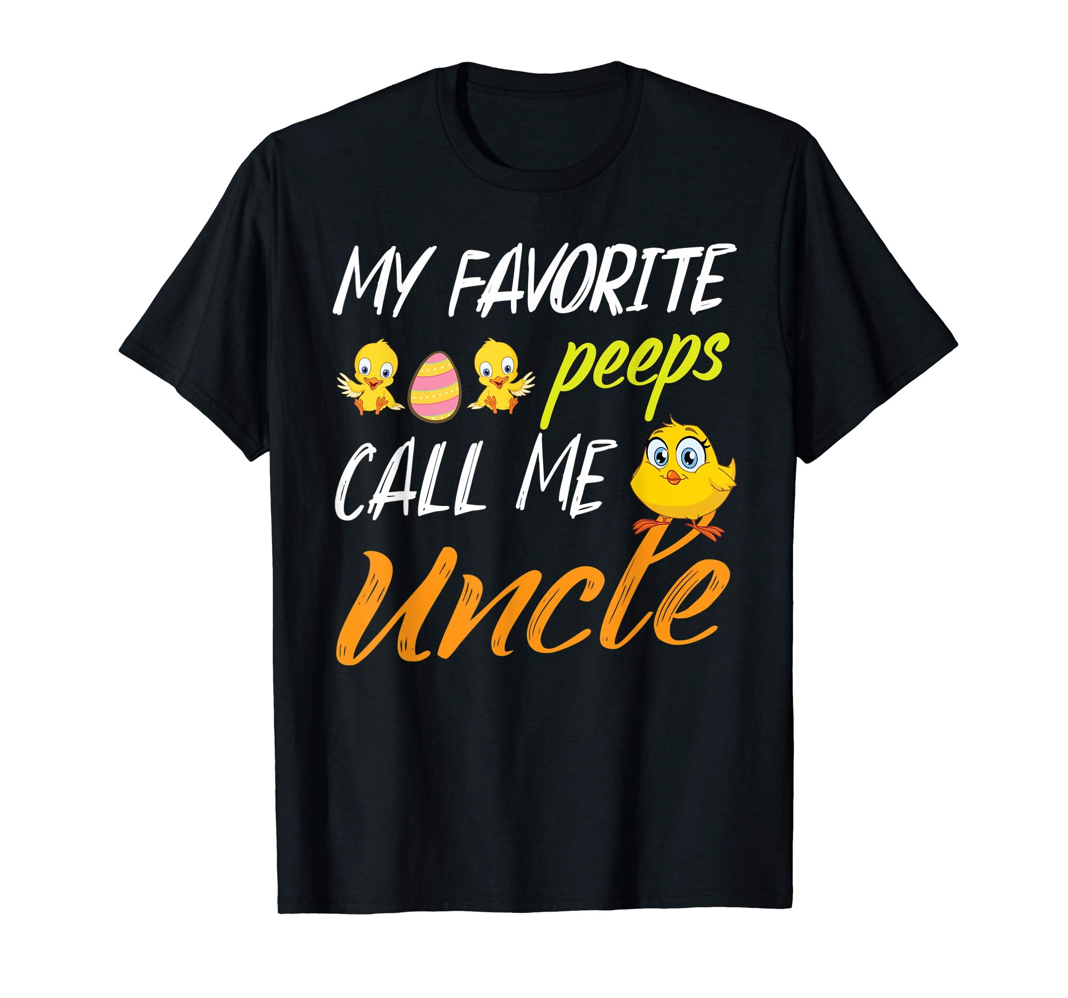 My Favorite Peeps Chicks Call Me Uncle Happy Easter Shirt