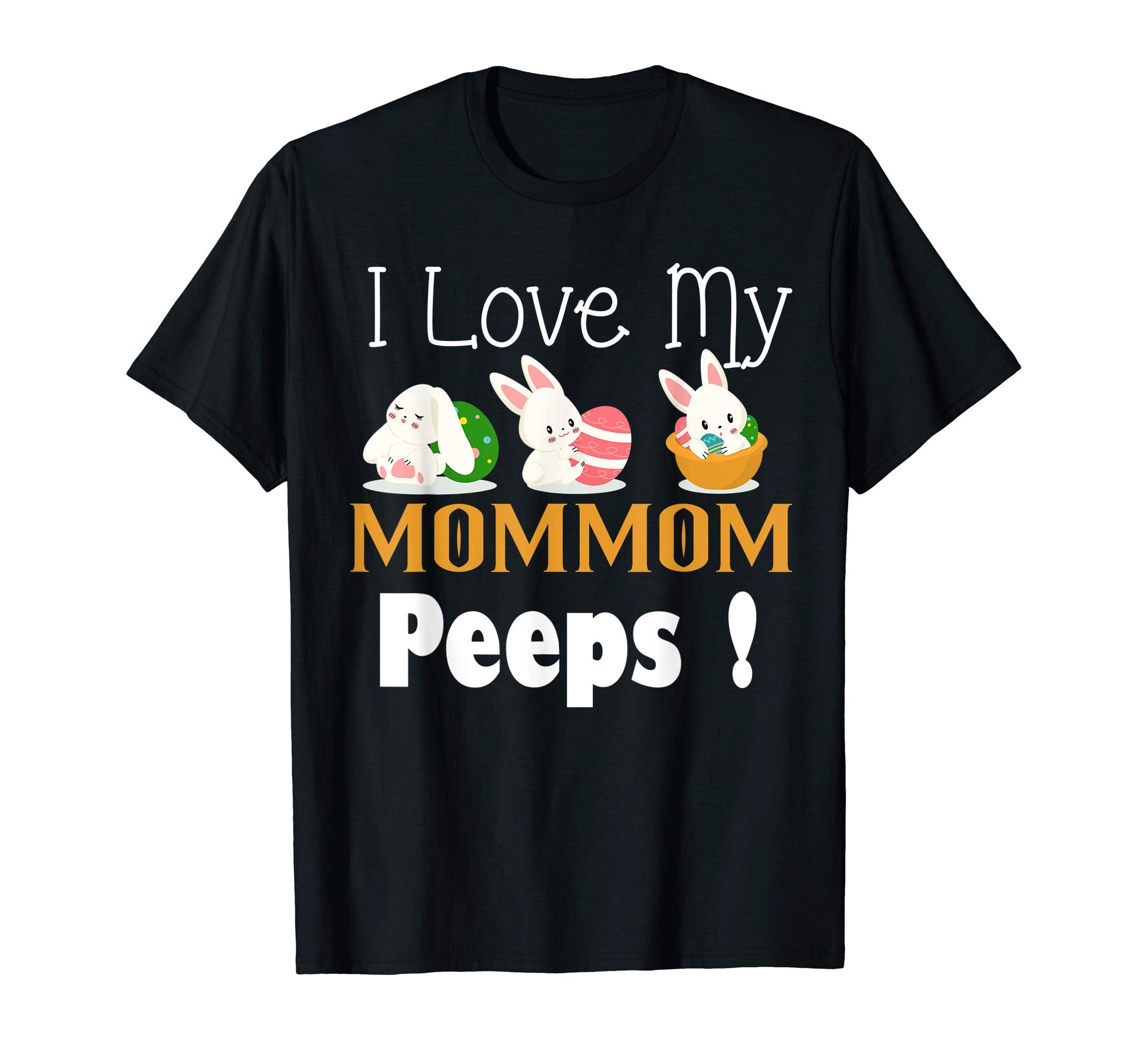 I Love My MOMMOM Peeps With Cute Bunnies TShirt Easter