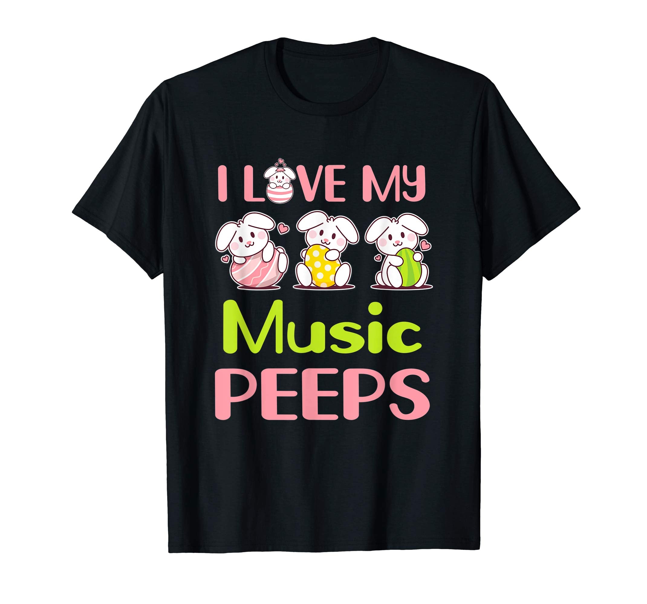 I Love My Music Peeps Happy Easter Teacher Shirt
