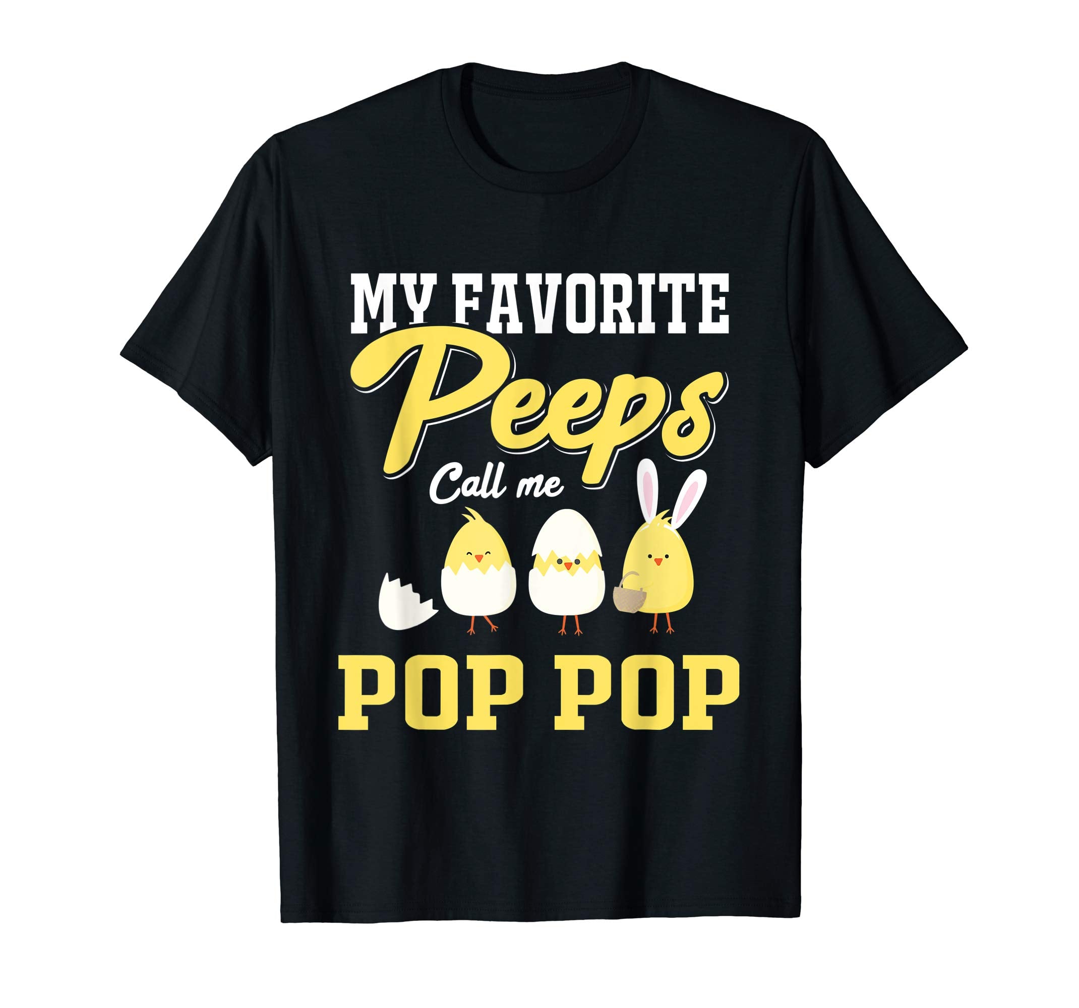 My Favorite Peeps Call Me Pop Pop Happy Easter T-Shirt