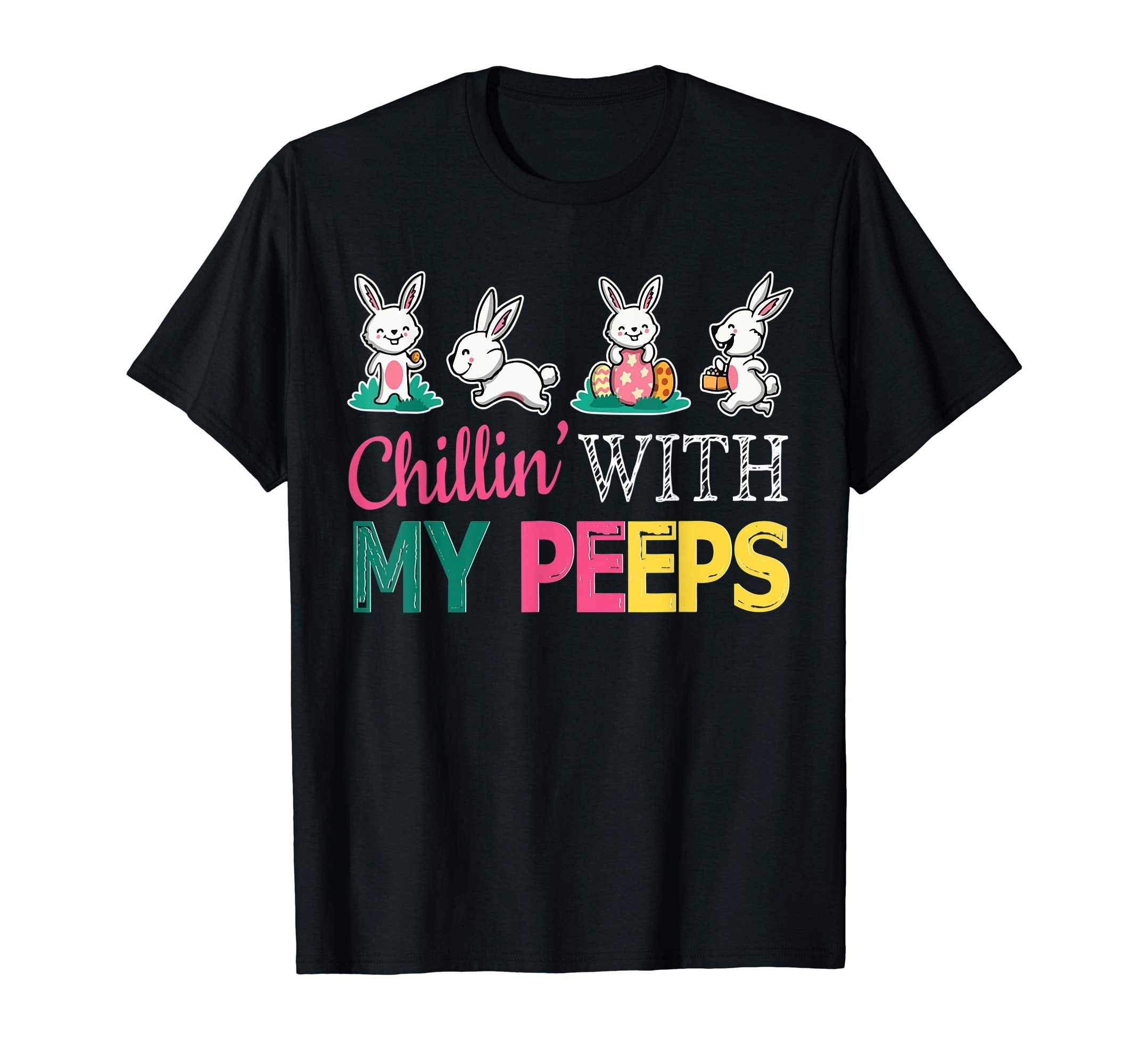 Bunny Rabbit Play Easter Eggs Chillin' With My Peeps Shirt