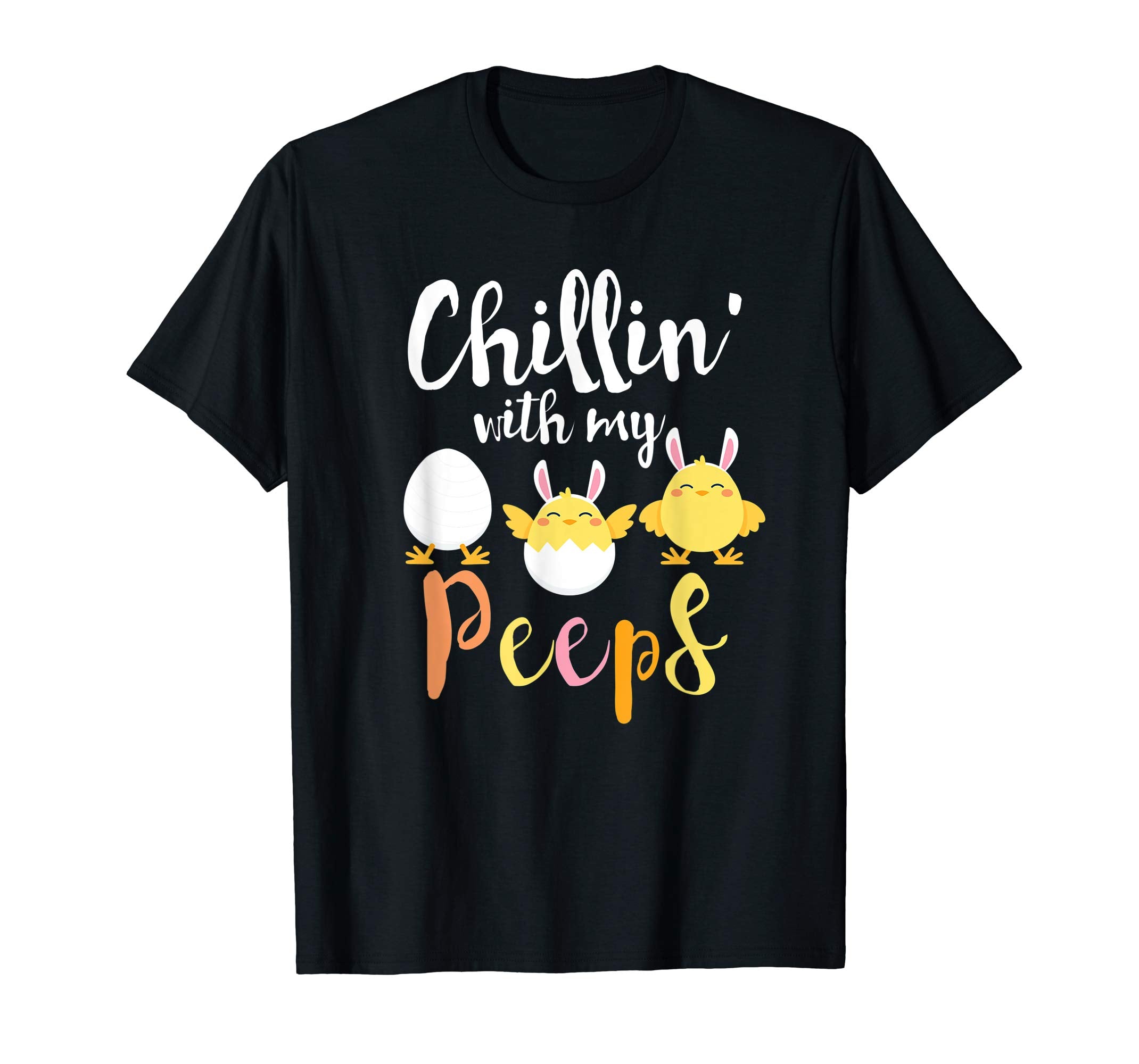 Funny Chillin' With My Peeps Easter Shirt Gift Tee