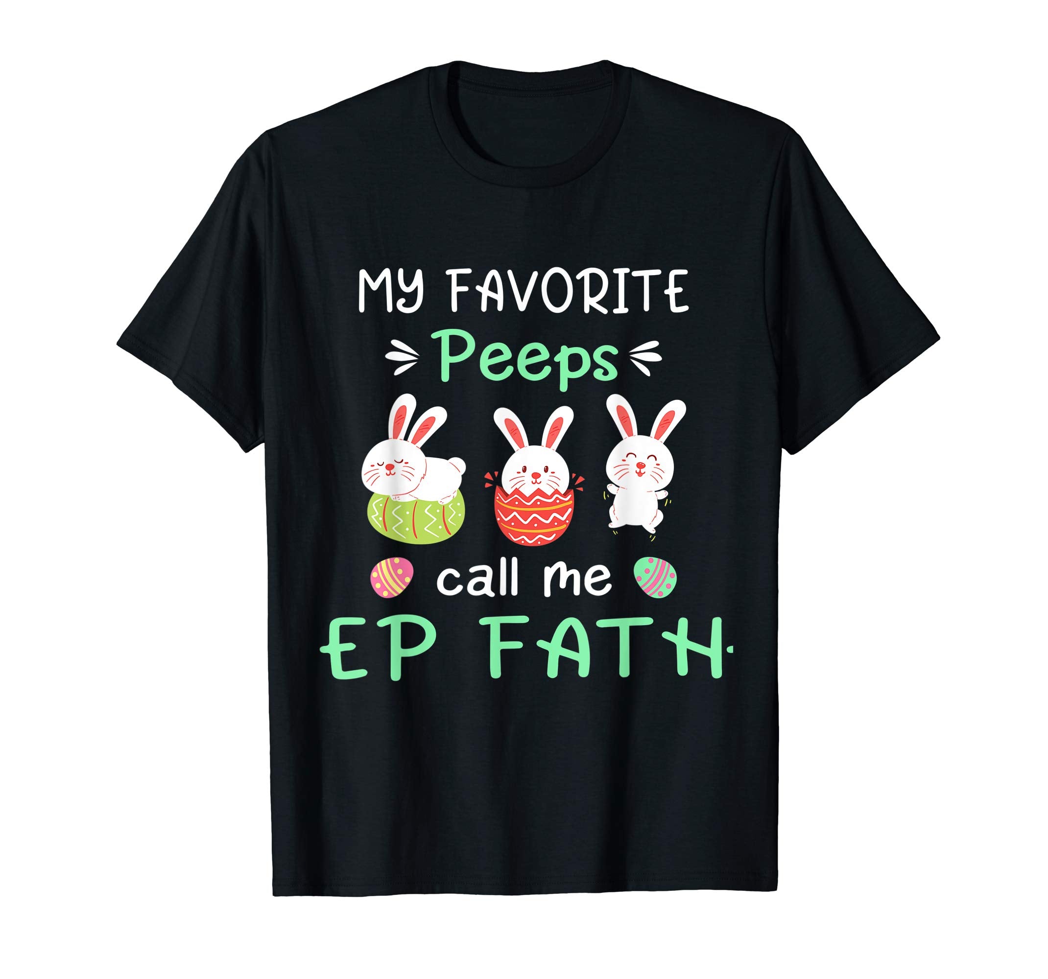 My Favorite Peeps Call Me Step Father Shirt Happy Easter Day
