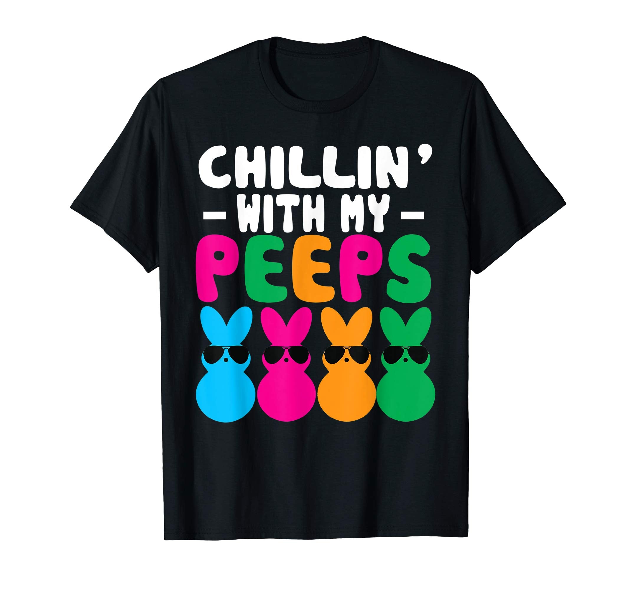 Chillin' With My Peeps Easter Bunny Egg Funny Gift T-Shirt