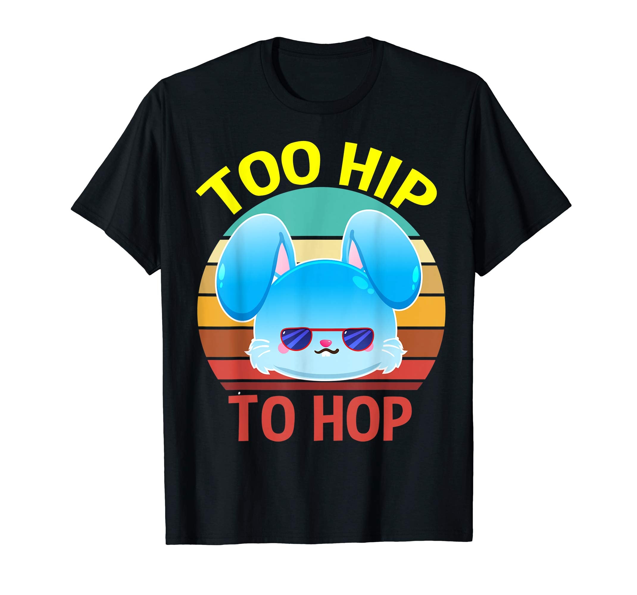 Too Hip To Hop T shirt Easter Bunny Gift for Boys Girls Kids
