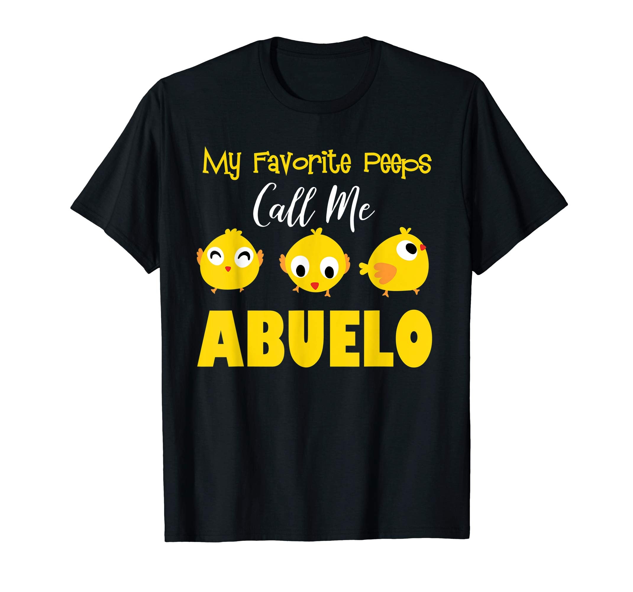 My Favorite Peeps Call Me ABUELO Shirt Easter Day Bunny Gift