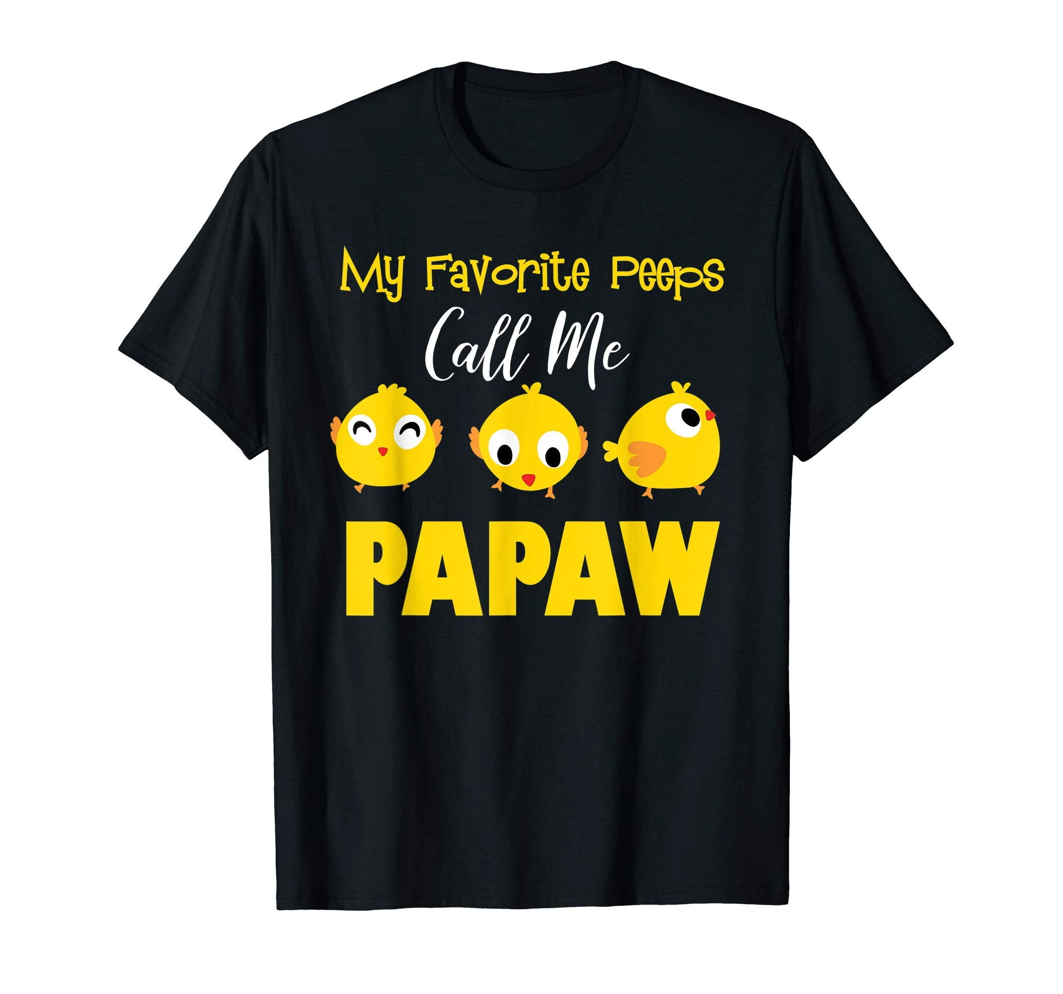 My Favorite Peeps Call Me Papaw Shirt Easter Day Bunny Gift