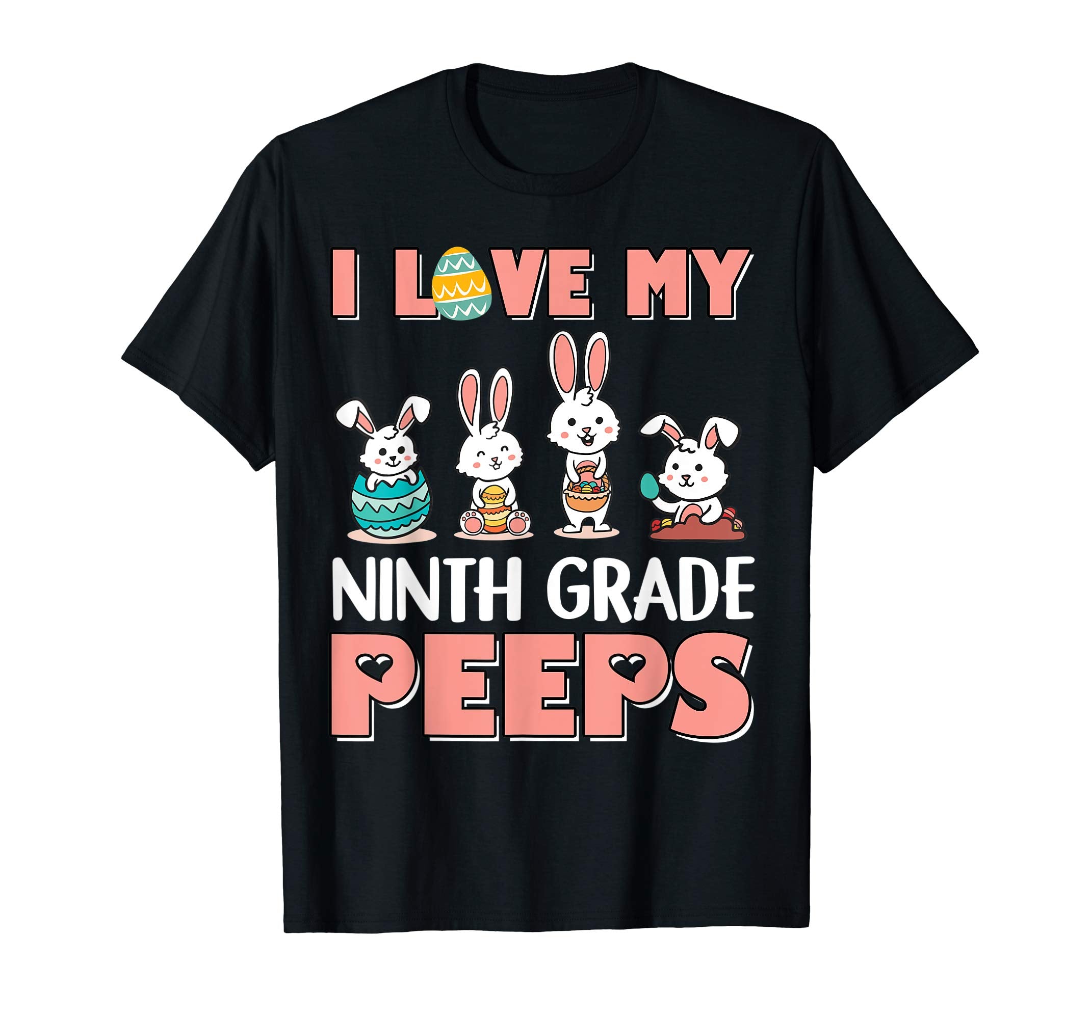 I Love My Ninth Grade Peeps Happy Easter Teacher Shirt