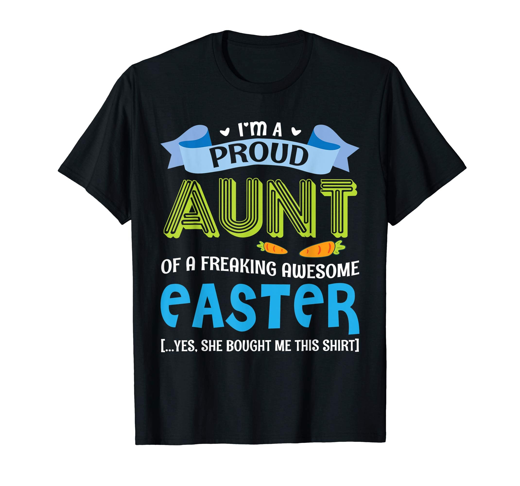 I'm A Proud Aunt Of A Freaking Awesome Easter Bought Shirt