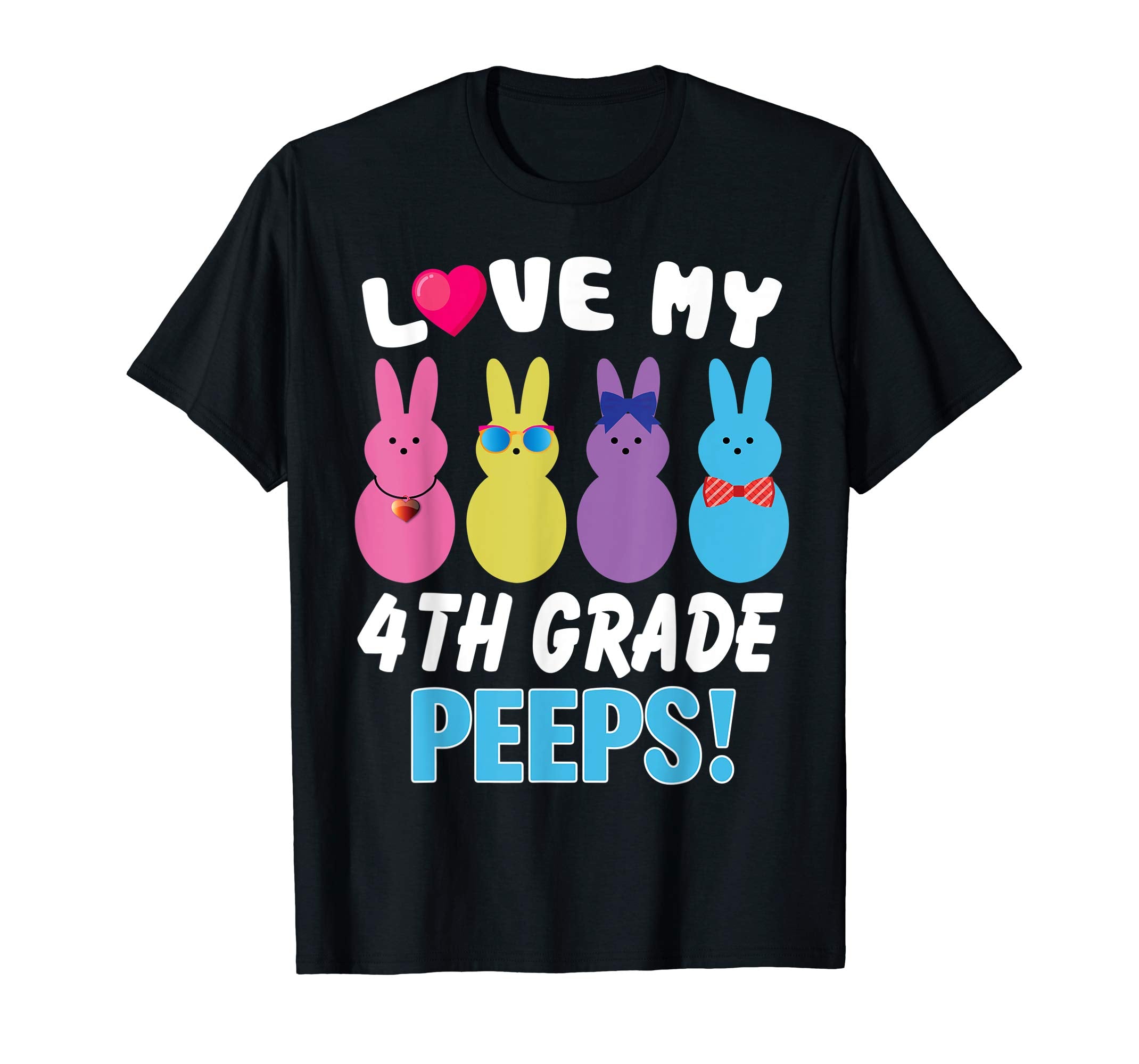 I Love My 4TH Grade Peeps Bunnies Happy Easter Teacher Shirt