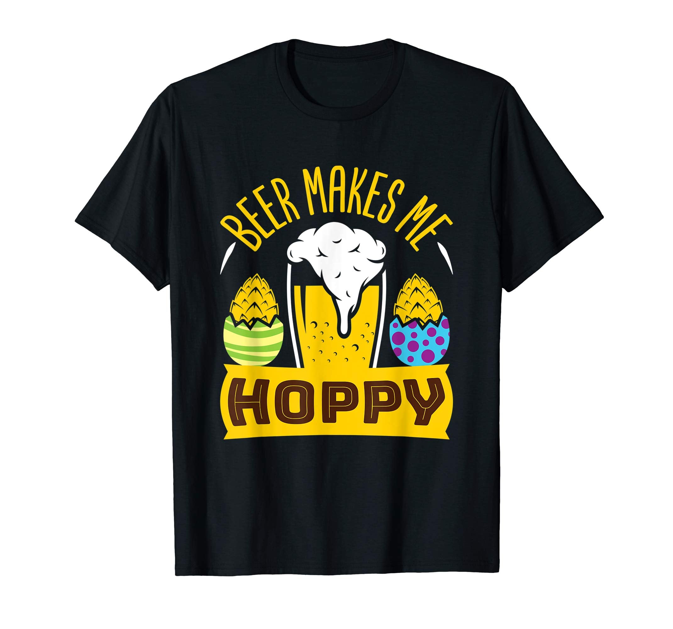 Beer Makes Me Hoppy T Shirt Easter