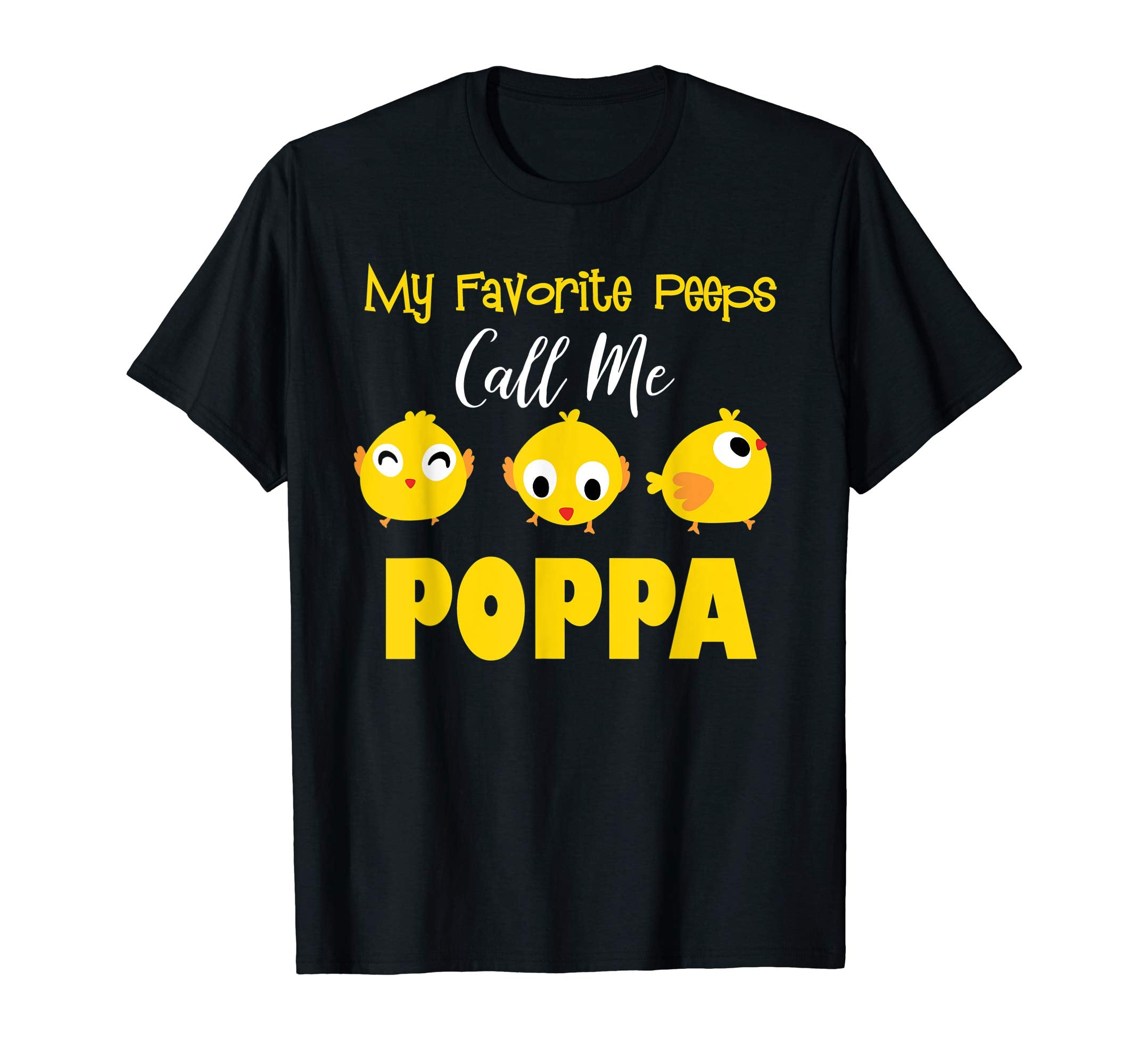 My Favorite Peeps Call Me POPPA Shirt Easter Day Bunny Gift