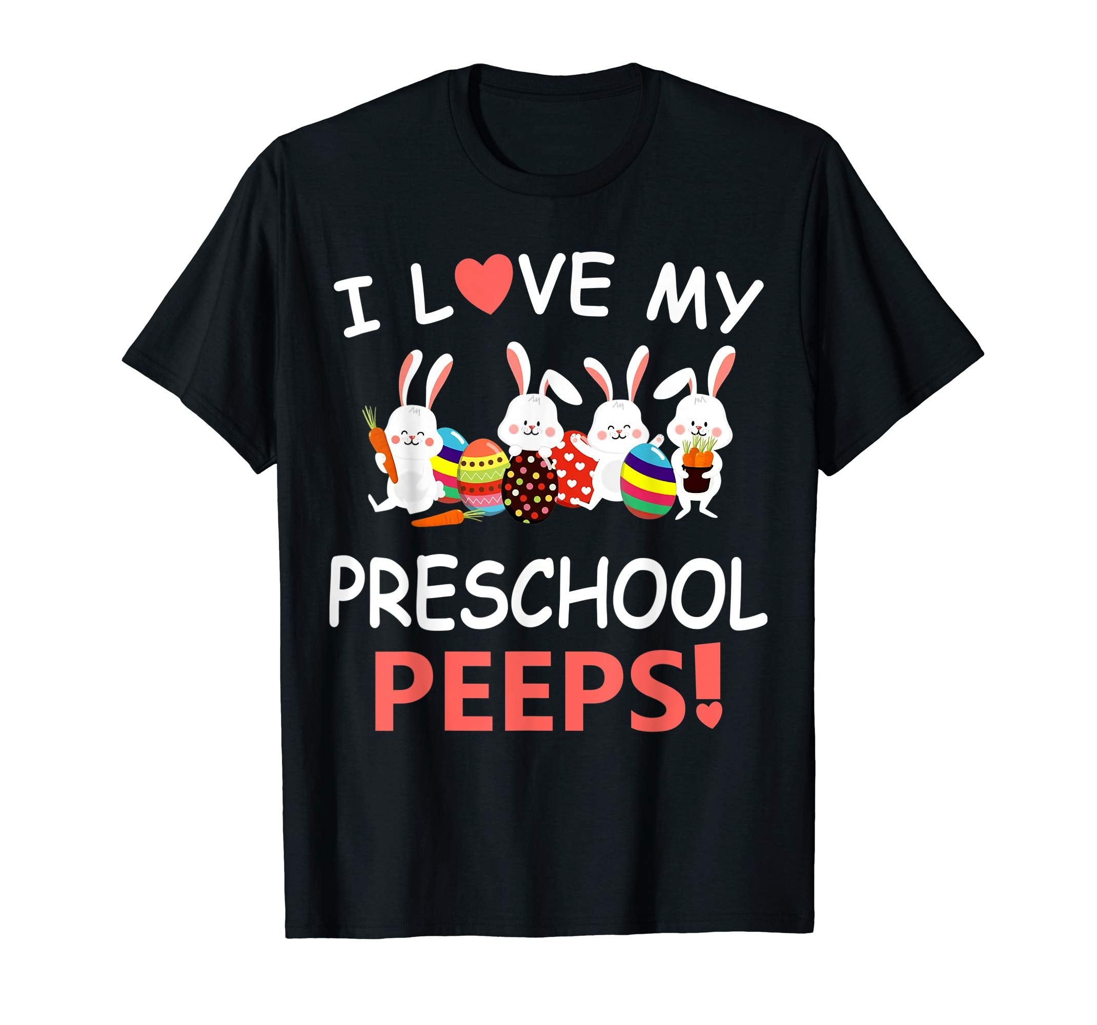 I Love My Preschool Peeps Bunnies Easter Teacher Shirt