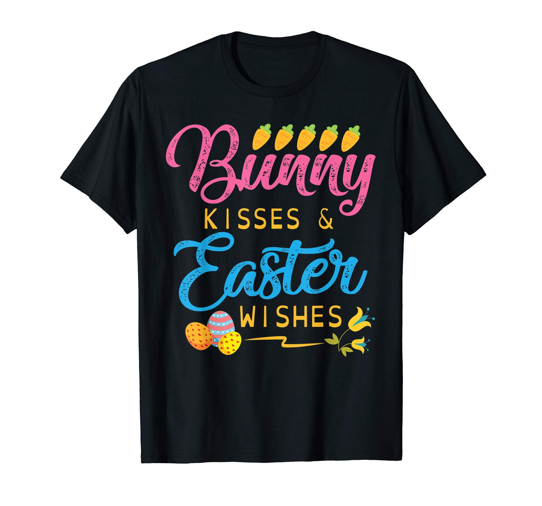 Carrot Easter Eggs Bunny Kisses &amp; Easter Wishes Flower Shirt