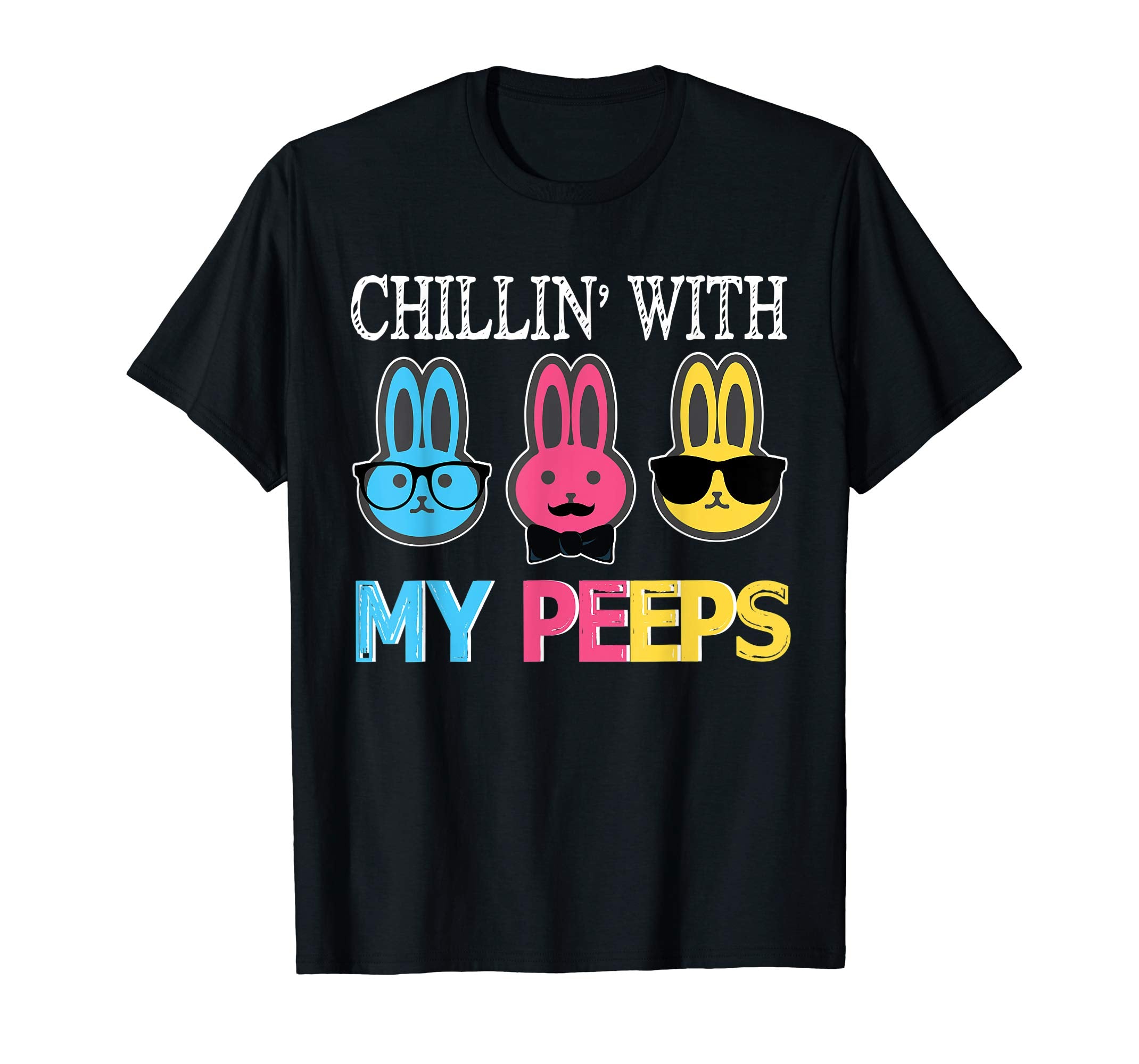 Chillin' With My Peeps Bunny Rabbits Happy Easter Day Shirt