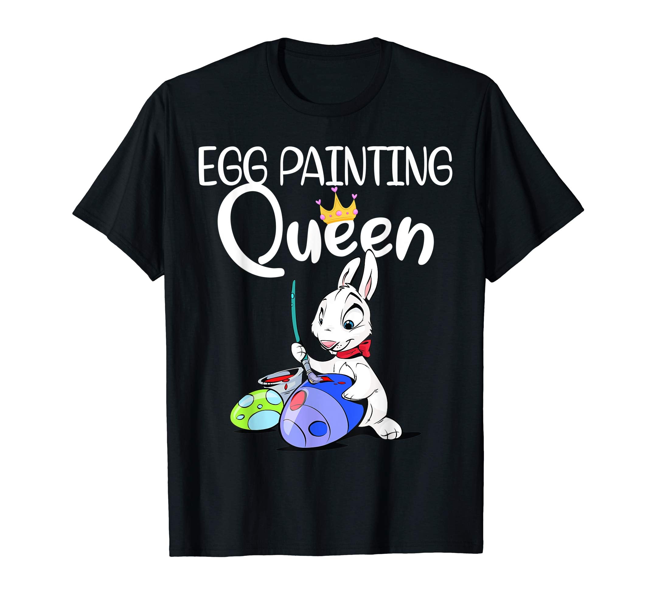 Easter Day Egg Painting Queen T Shirt For Kids Women Men