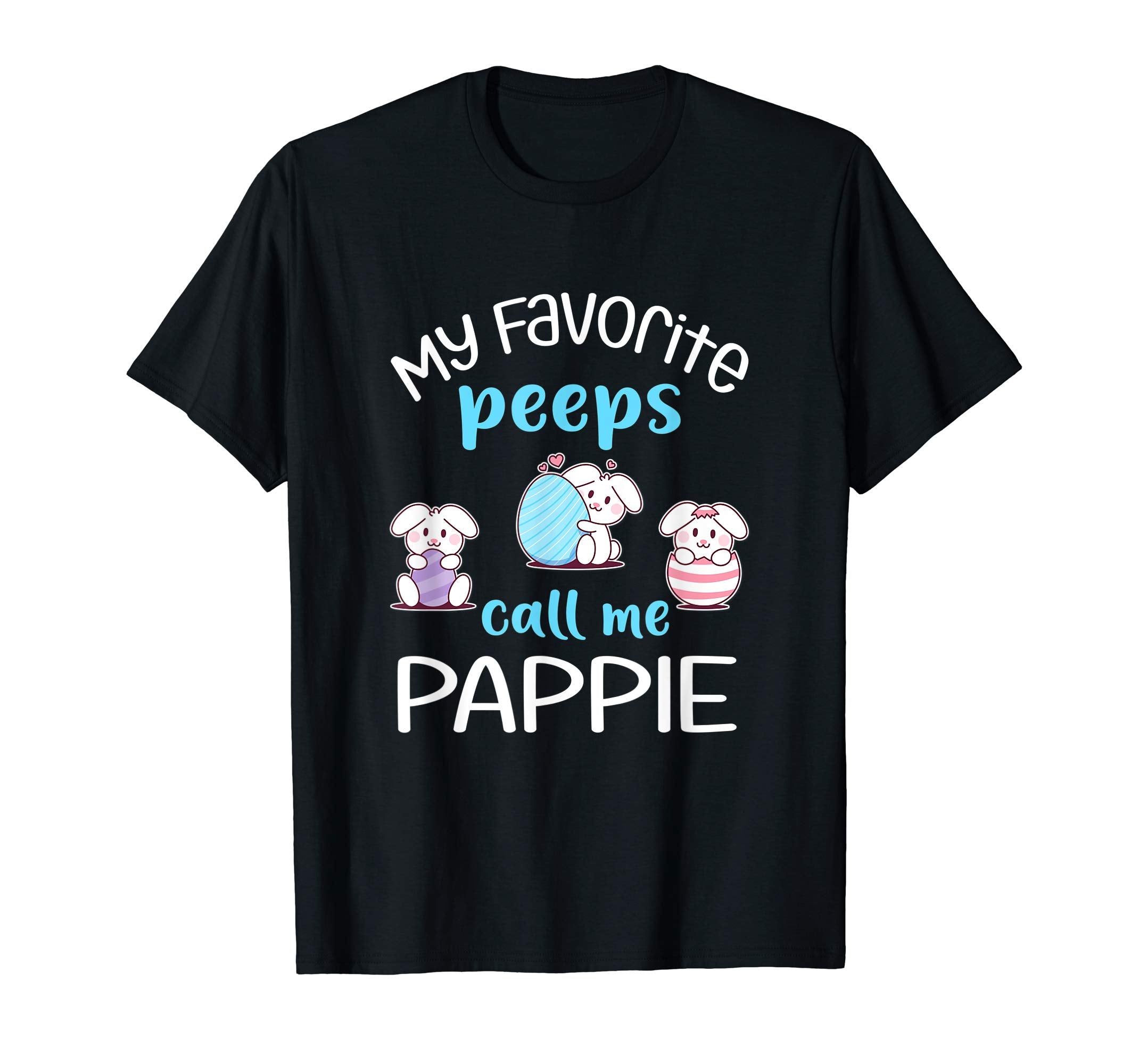My Favorite Peeps Call Me Pappie Tshirt Happy Easter Day