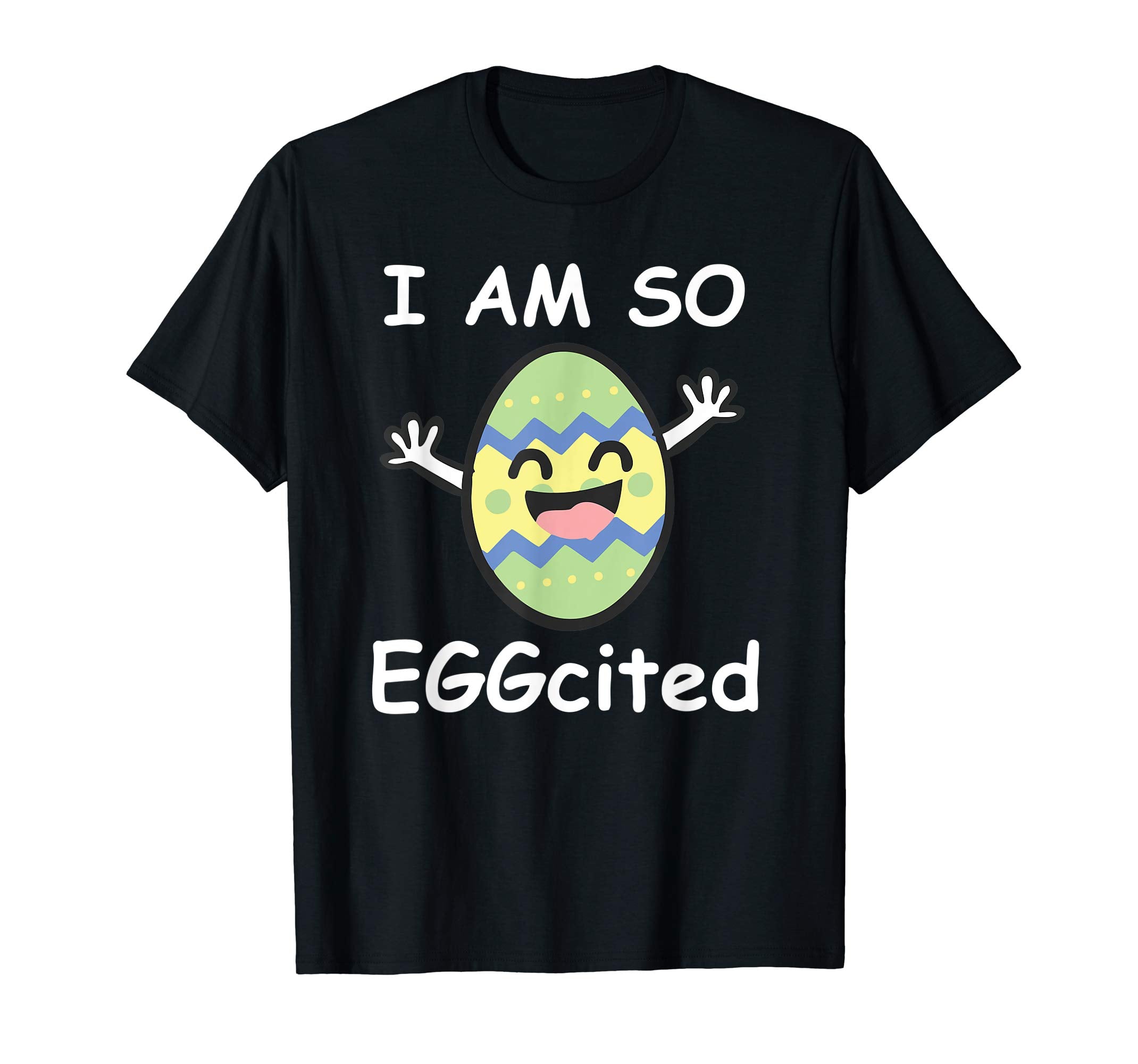 I am so EGGcited Funny Easter Bunny Ears for Men Women Shirt