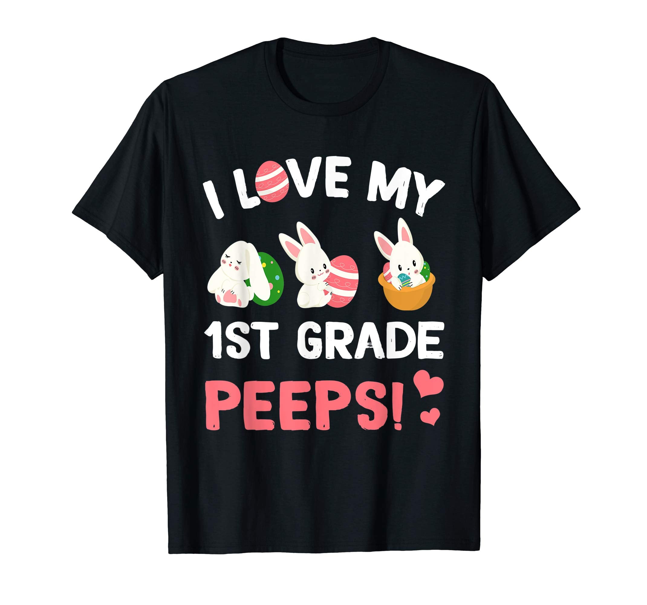 I Love My 1st Grade Peeps Bunnies Easter Teacher T-Shirt