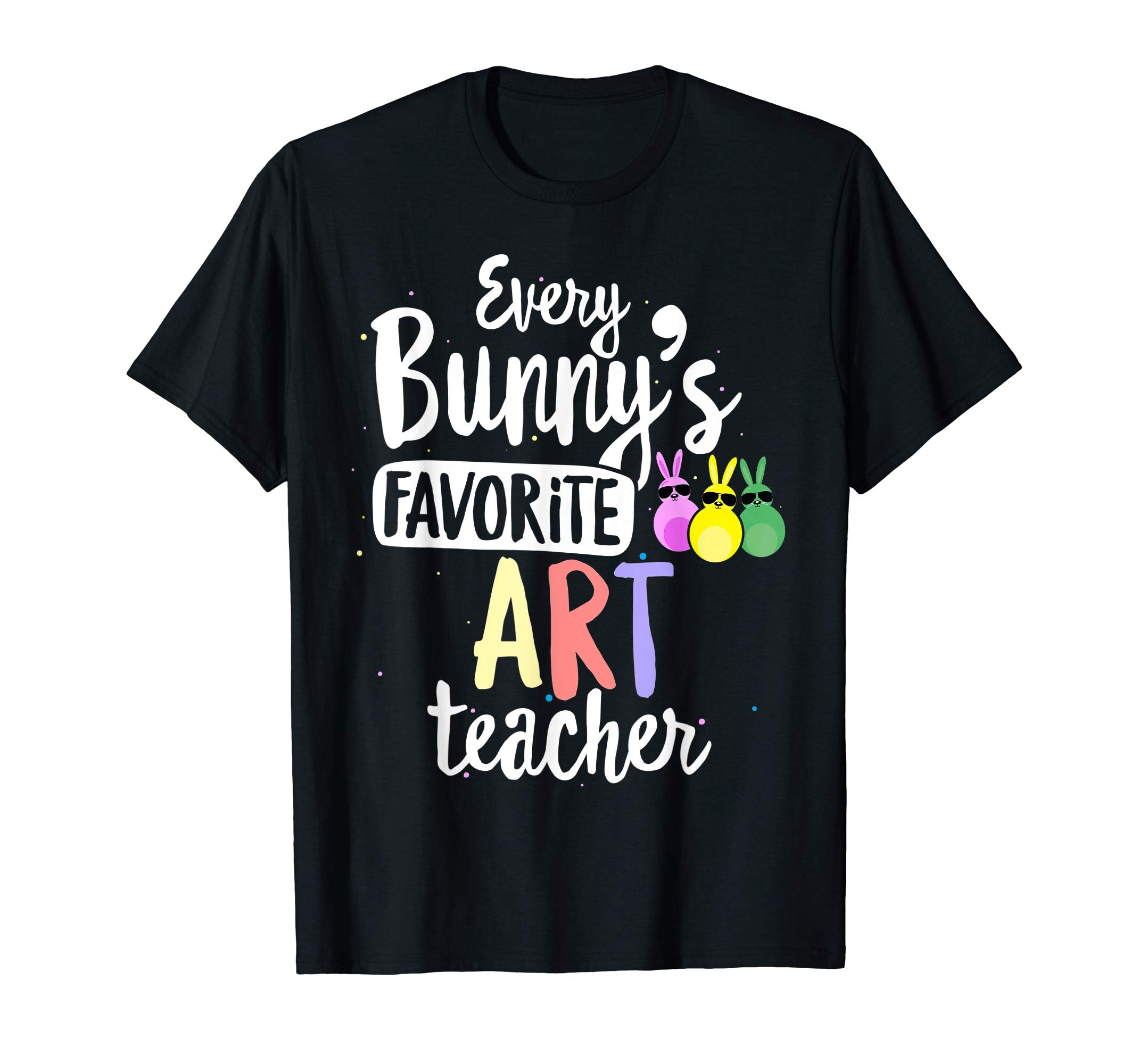 Every Bunny's Favorite Art Teacher Easter Gift T-shirt