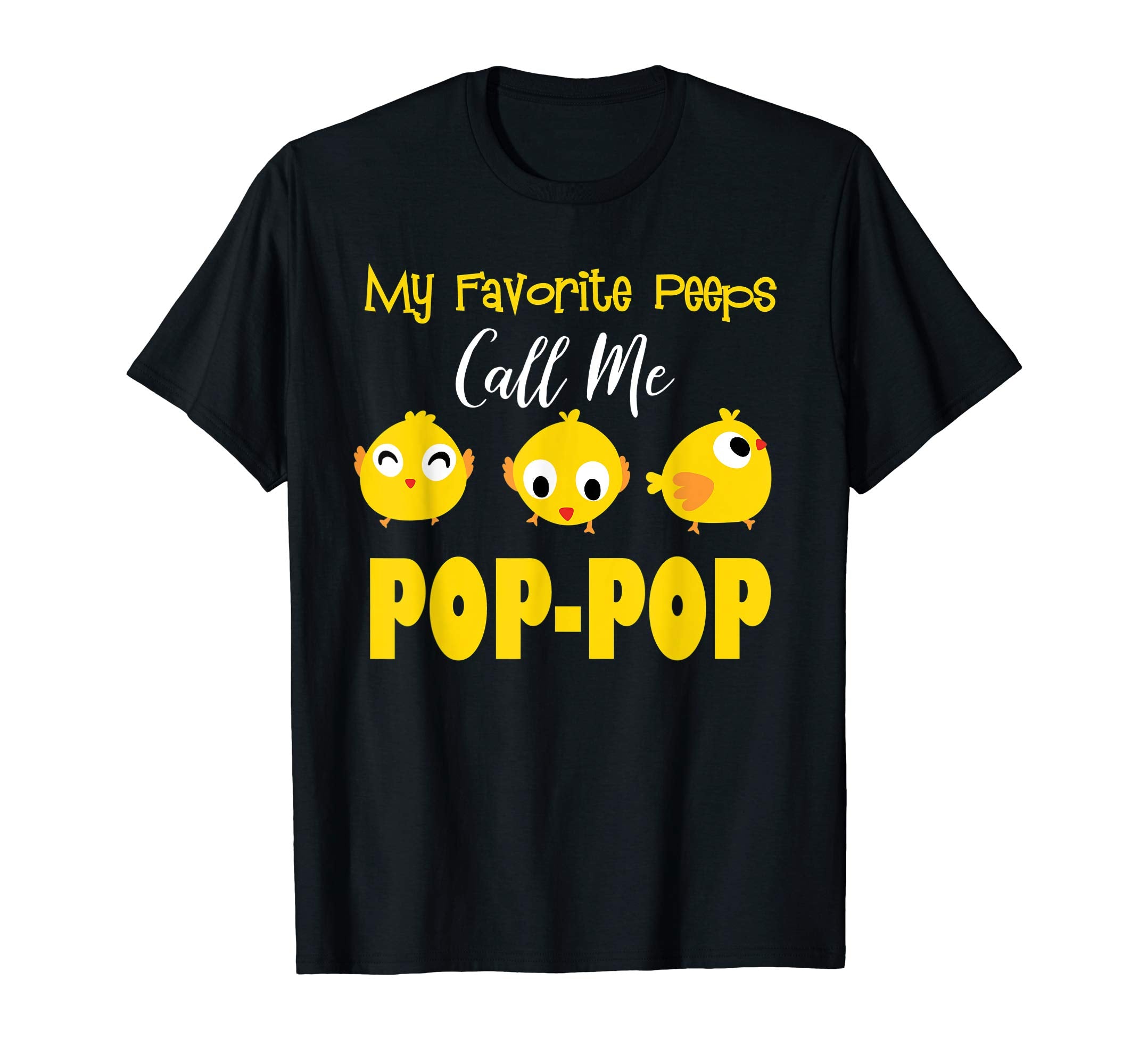My Favorite Peeps Call Me POP-POP Shirt Easter Day Bunny