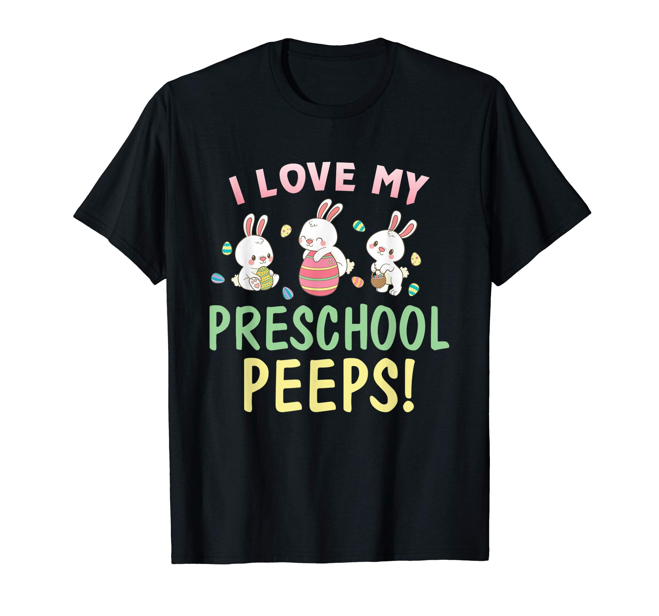 I Love My Preschool Peeps Bunnies Easter Teacher Shirt
