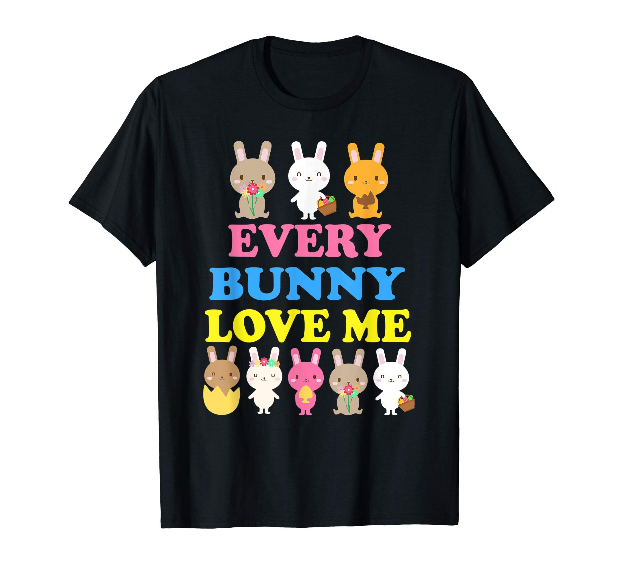 Bunnies Playing Easter Eggs Flower Every Bunny Love Me Shirt