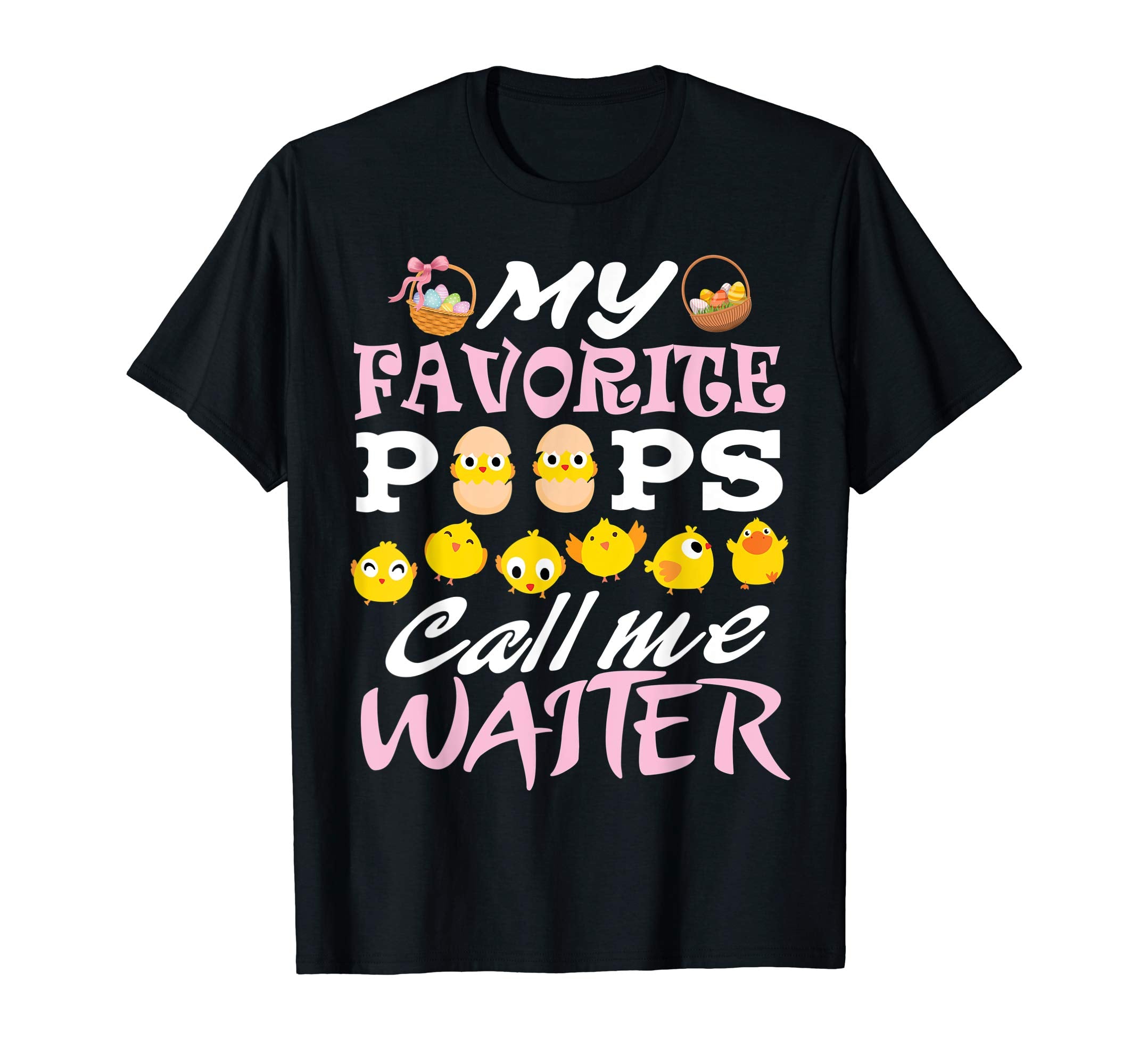My Favorite Peeps Chicks Call Me Waiter Easter Eggs Shirt