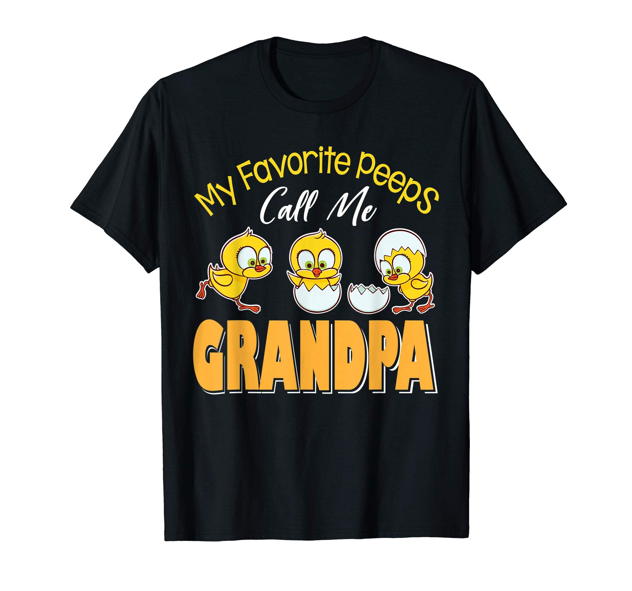 My Favorite Peeps Chicks Call Me Grandpa Happy Easter Shirt