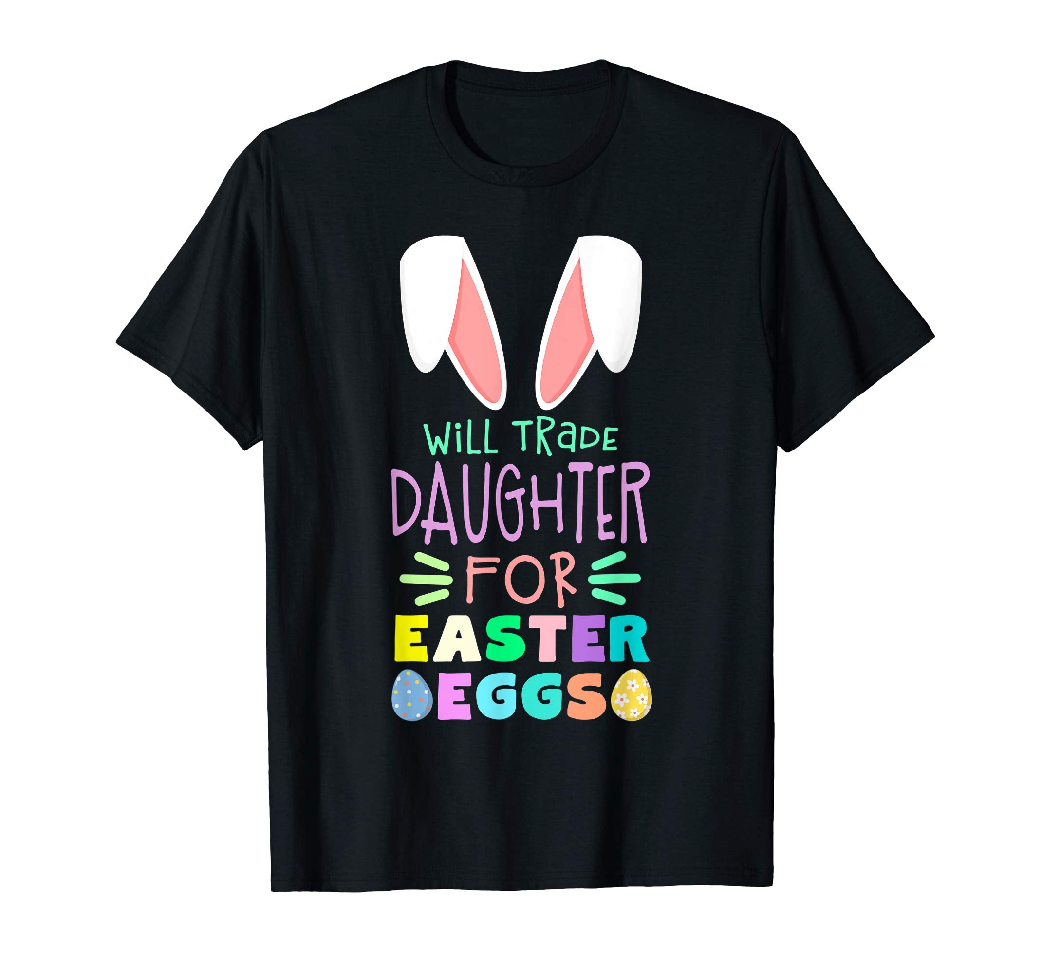 Will Trade Daughter For Eggs Happy Easter Boys Girls T Shirt