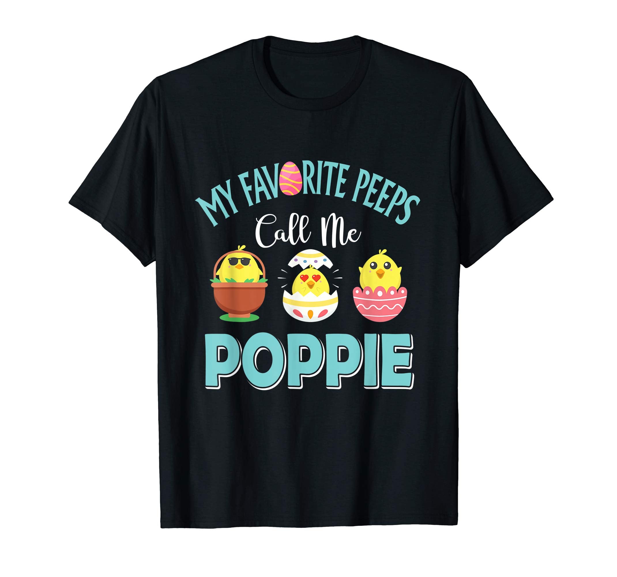 My Favorite Peeps Chicks Call Me Poppie Easter Shirt