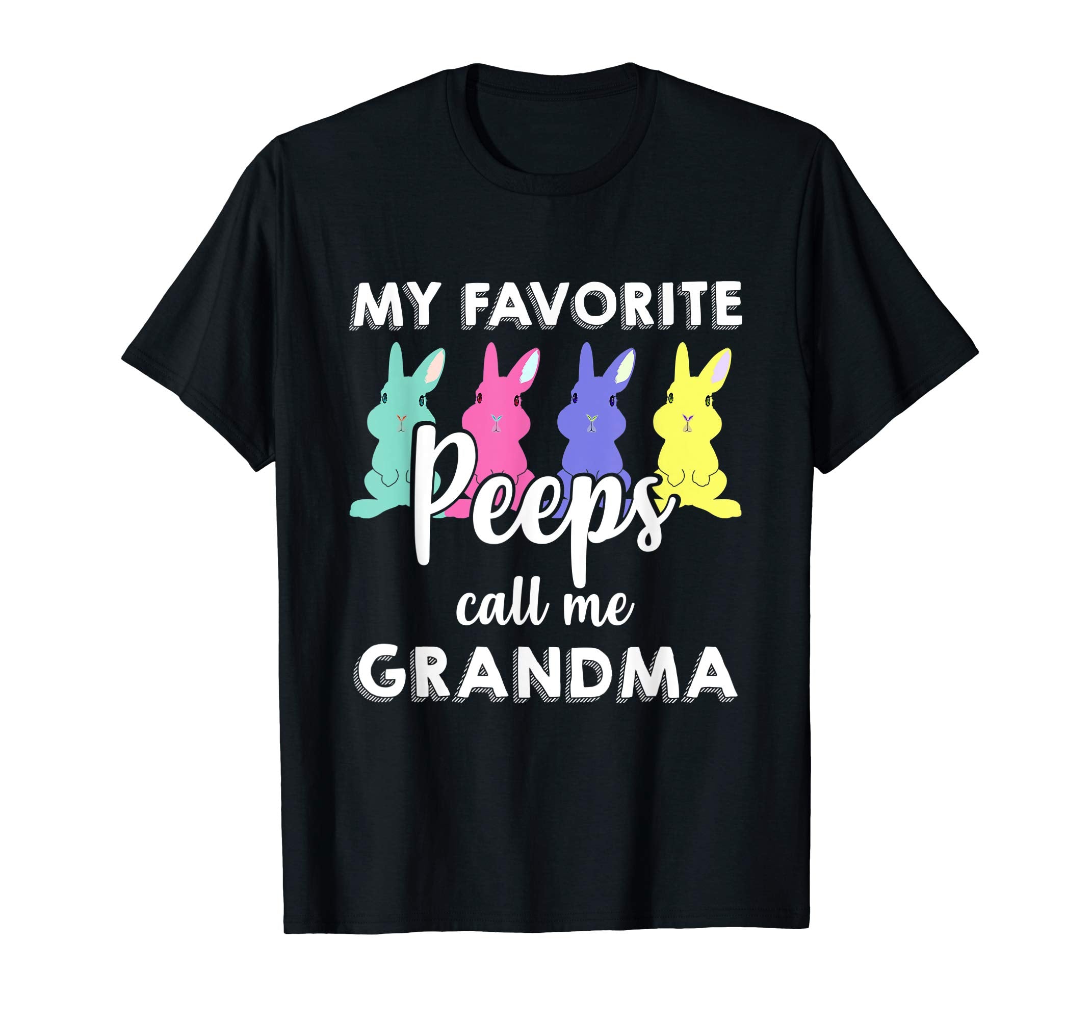 My Favorite Peeps Call Me Grandma Shirt Cute Easter Gift