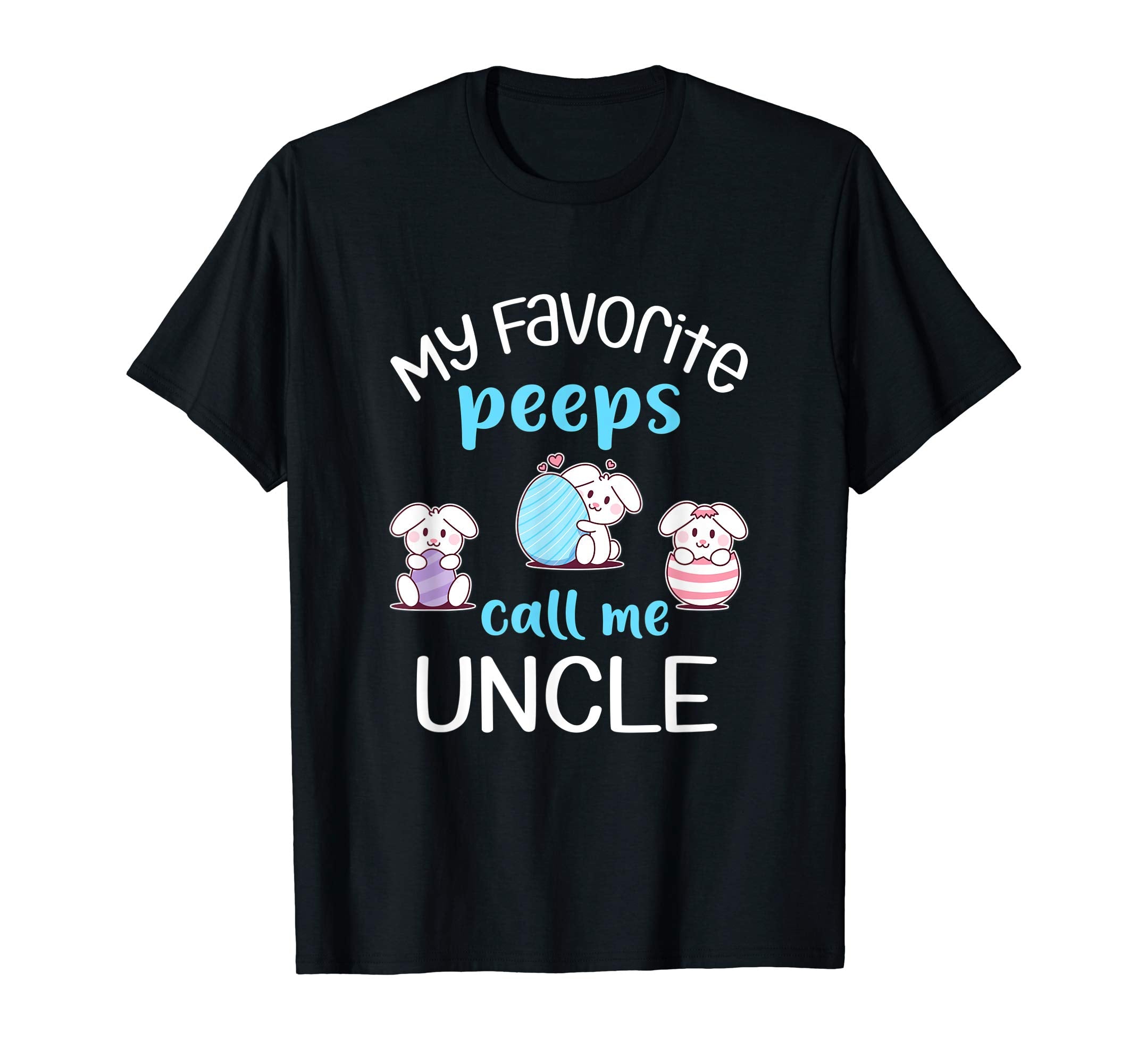 My Favorite Peeps Call Me Uncle Tshirt Happy Easter Day