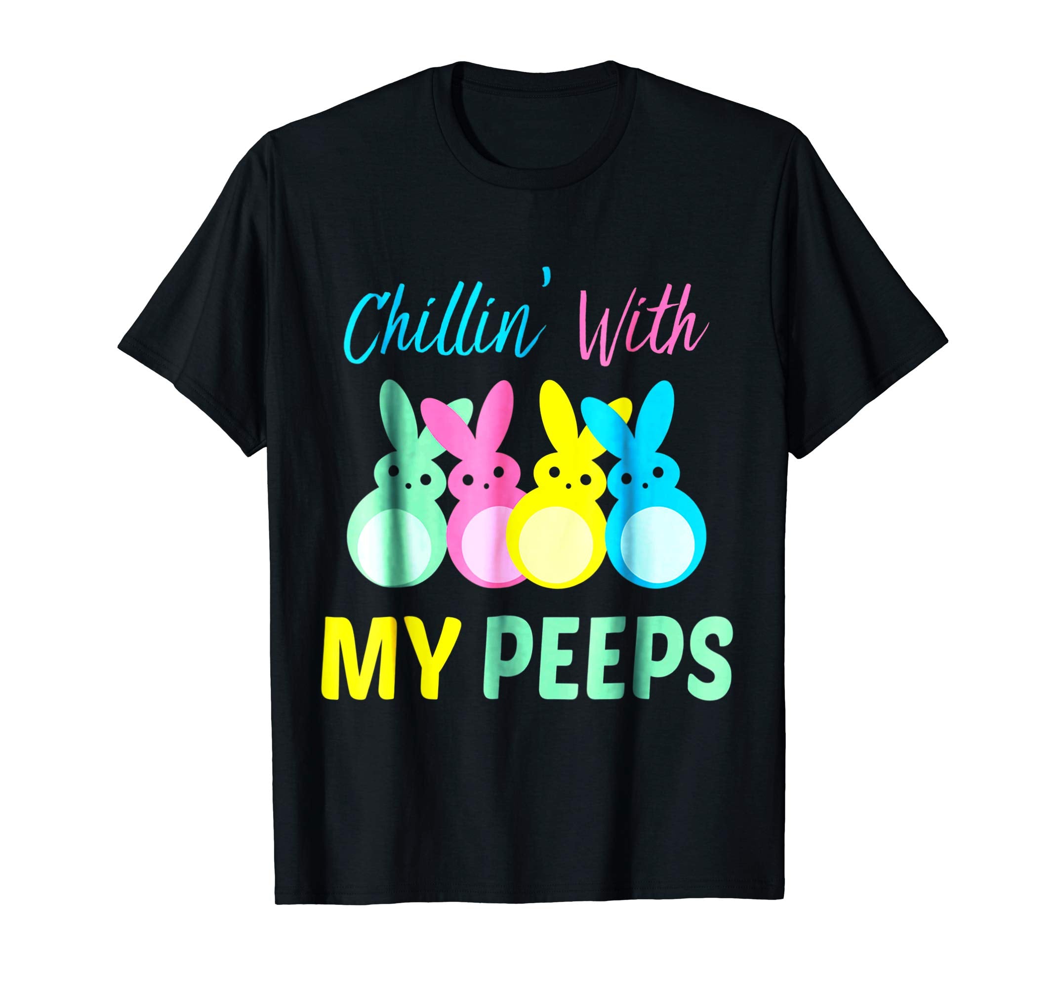Chillin' With My Peeps Easter Bunny T-Shirt
