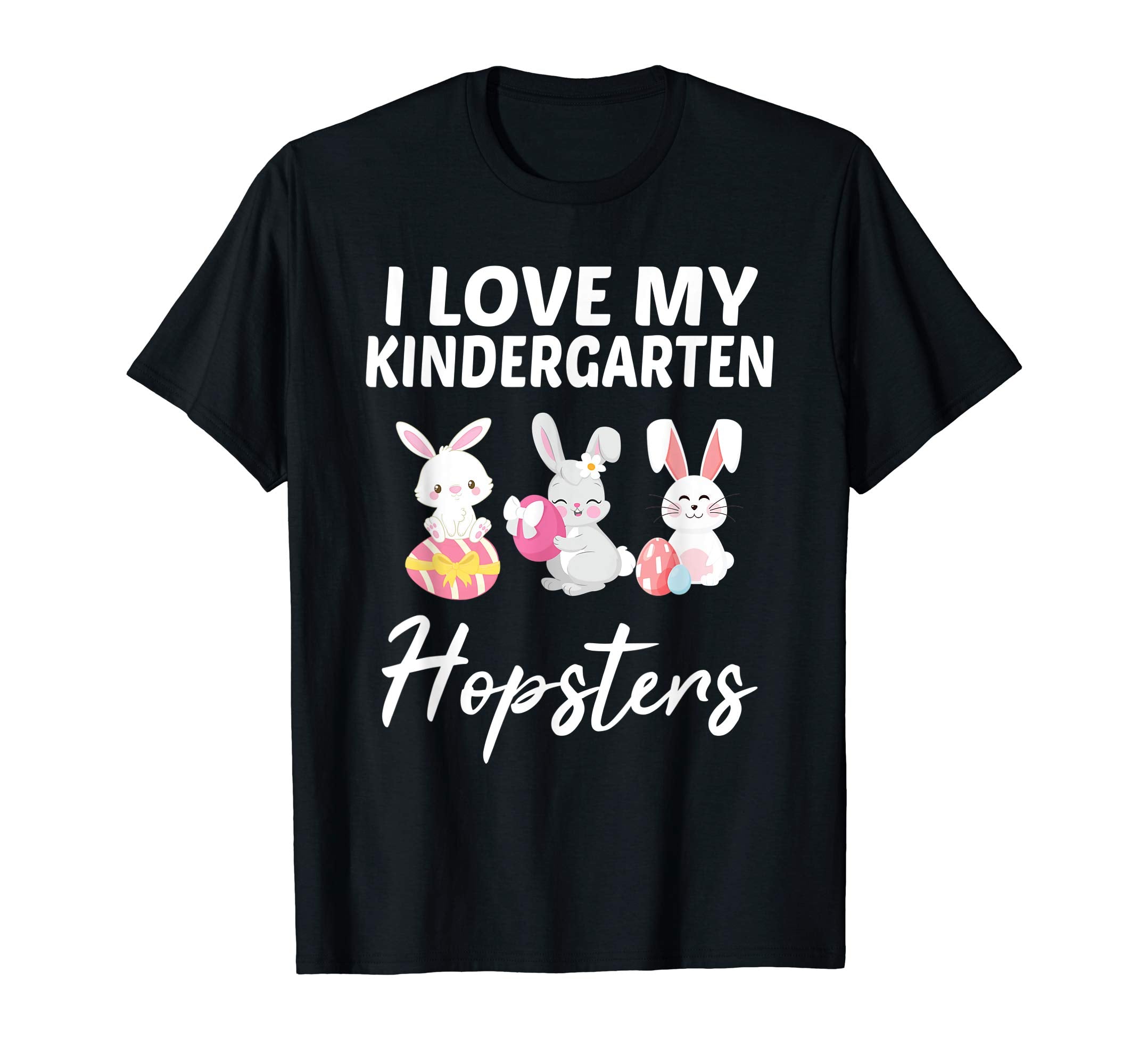 I Love My Kindergarten Hopsters Easter Teacher Shirt