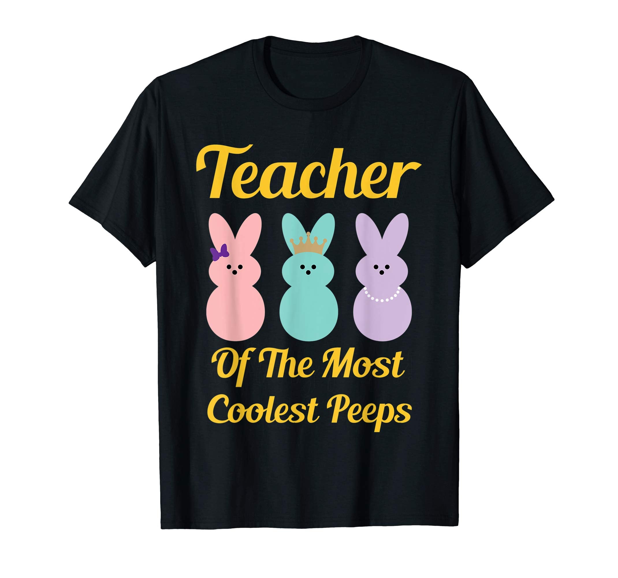 Funny Teacher of The Most Coolest Peeps Easter Gift Shirt