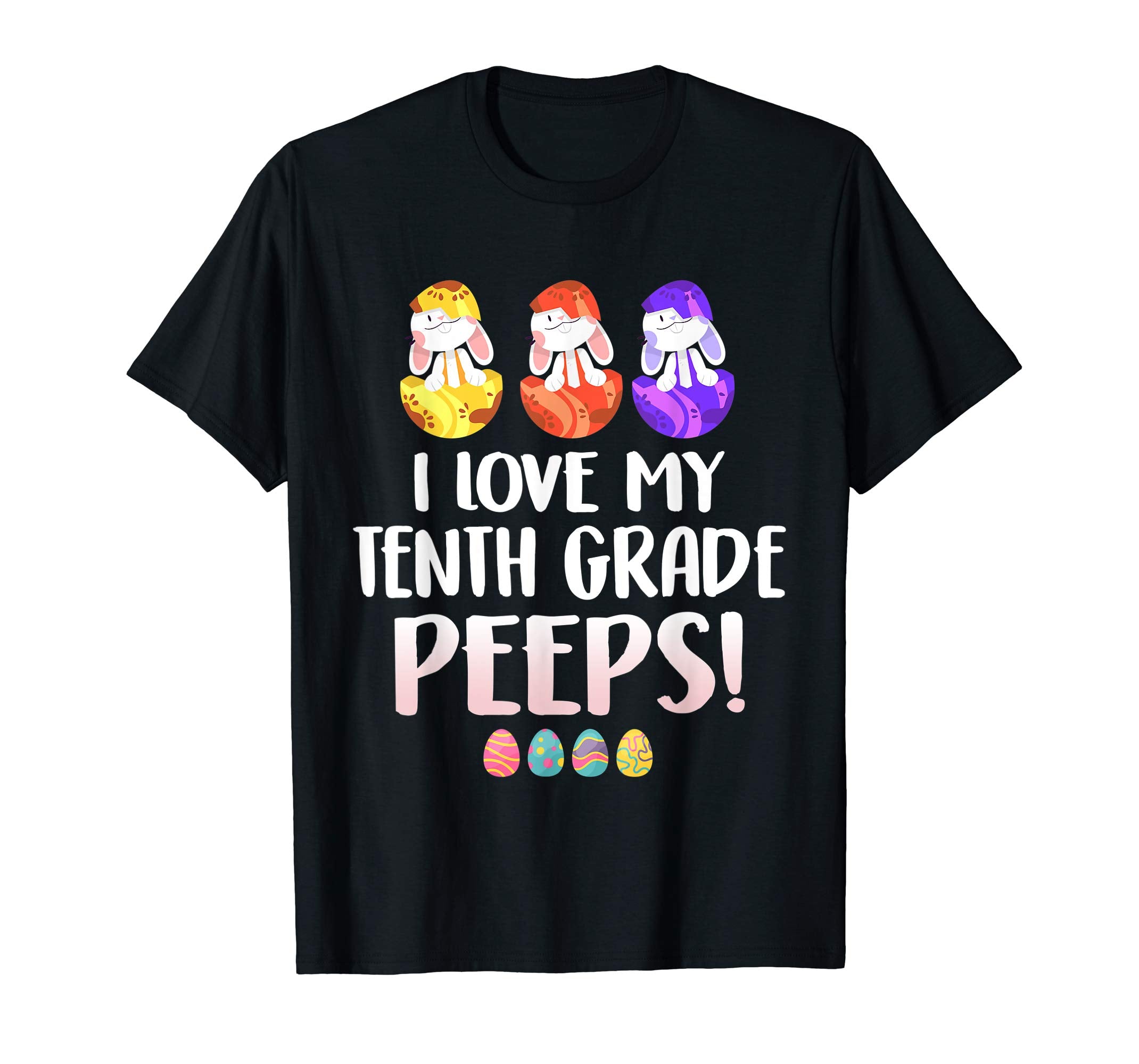 I Love My Tenth Grade Peeps Easter Day T-Shirt