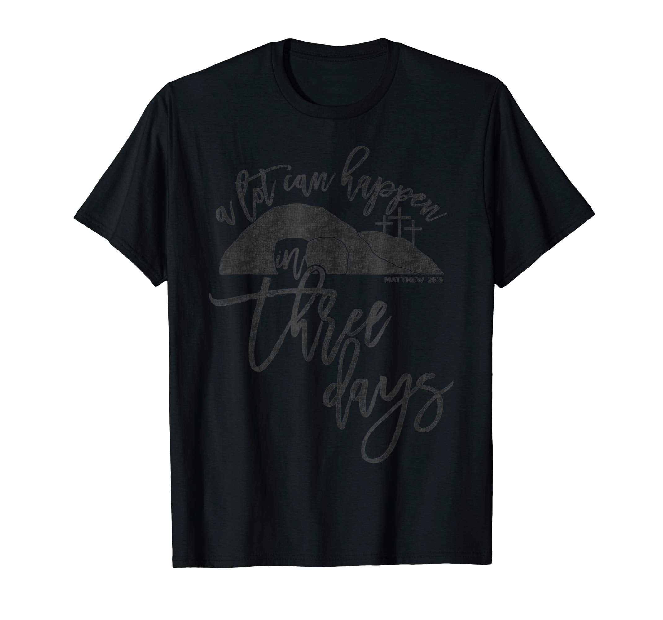 A Lot Can Happen In Three Days Christian Easter Shirt Black