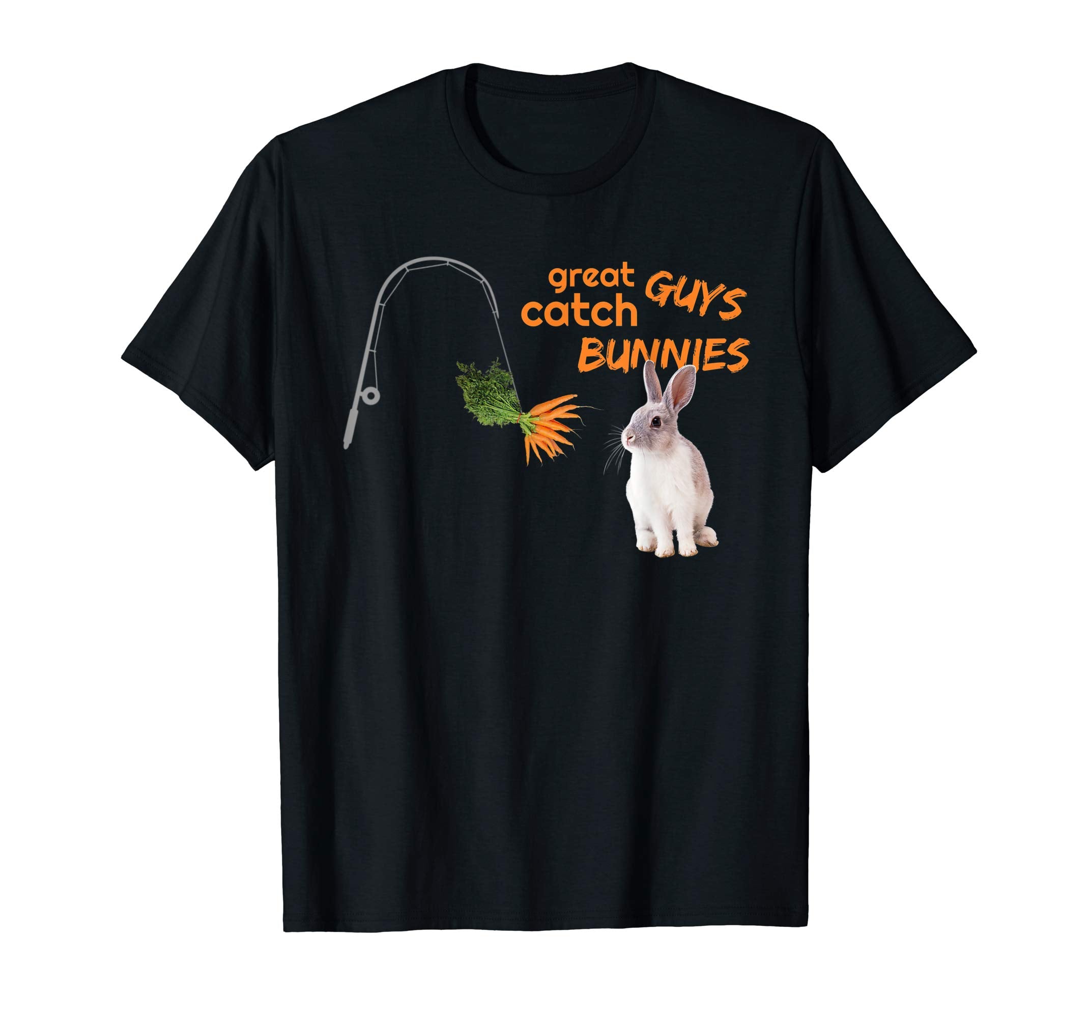 &quot;great guys catch bunnies&quot; T-Shirt Fishing Easter Apparel