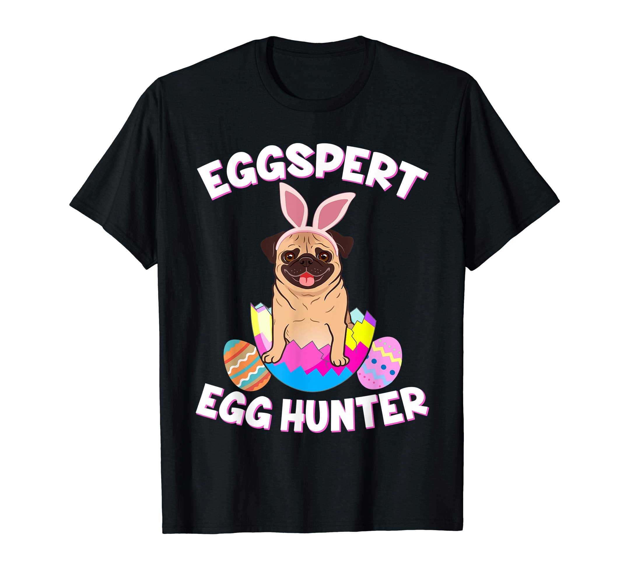 Eggspert Egg Hunter Easter Funny Pug T Shirt