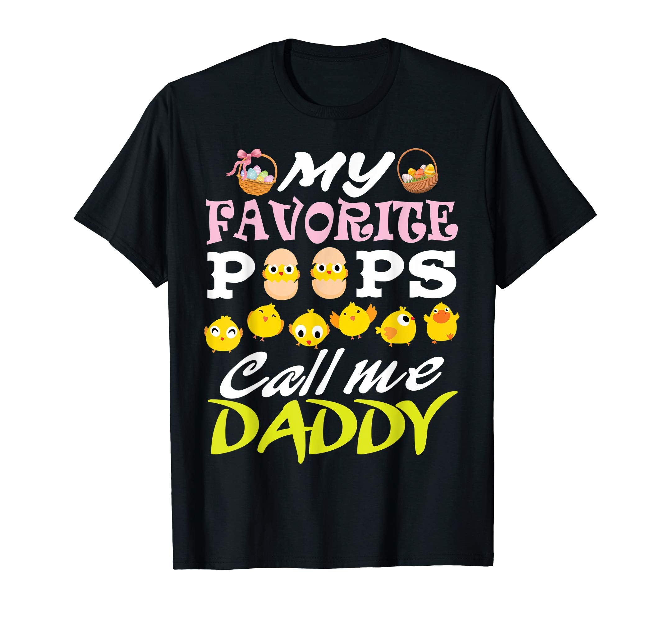 My Favorite Peeps Chicks Call Me Daddy Easter Eggs Shirt