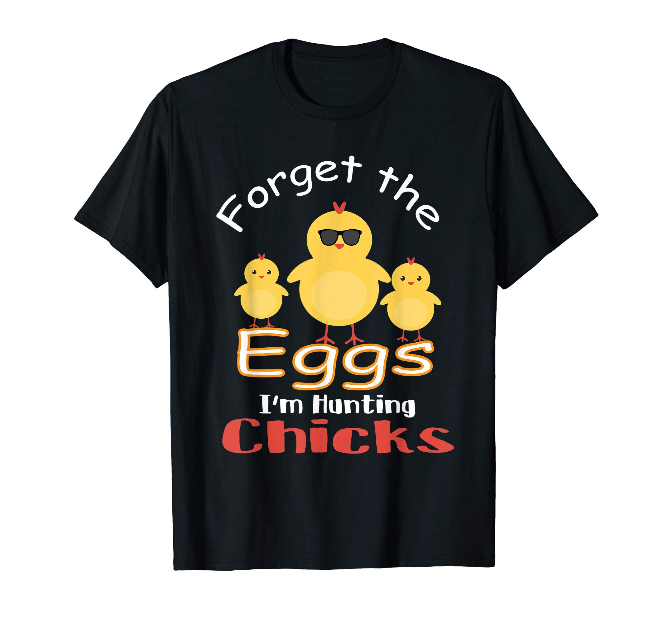 Easter Forget Eggs I'm Hunting Chicks Shirt for Men and Boys