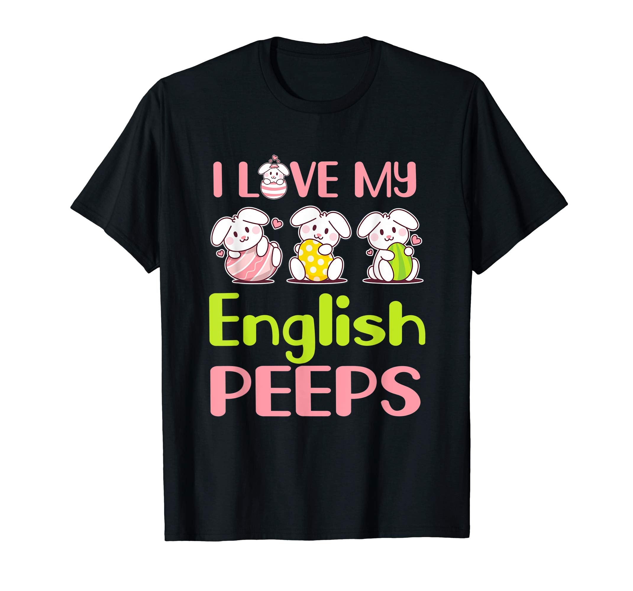 I Love My English Peeps Happy Easter Teacher Shirt
