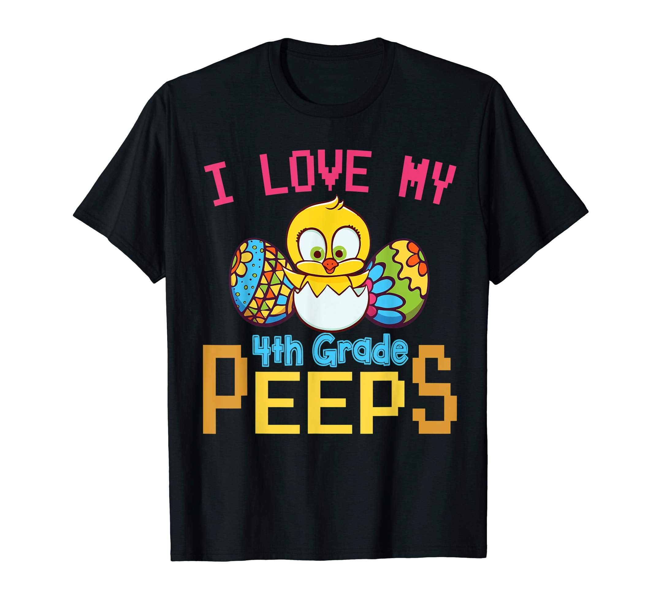 Chick &amp; Easter Eggs I Love My 4th Grade Peeps Happy Shirt