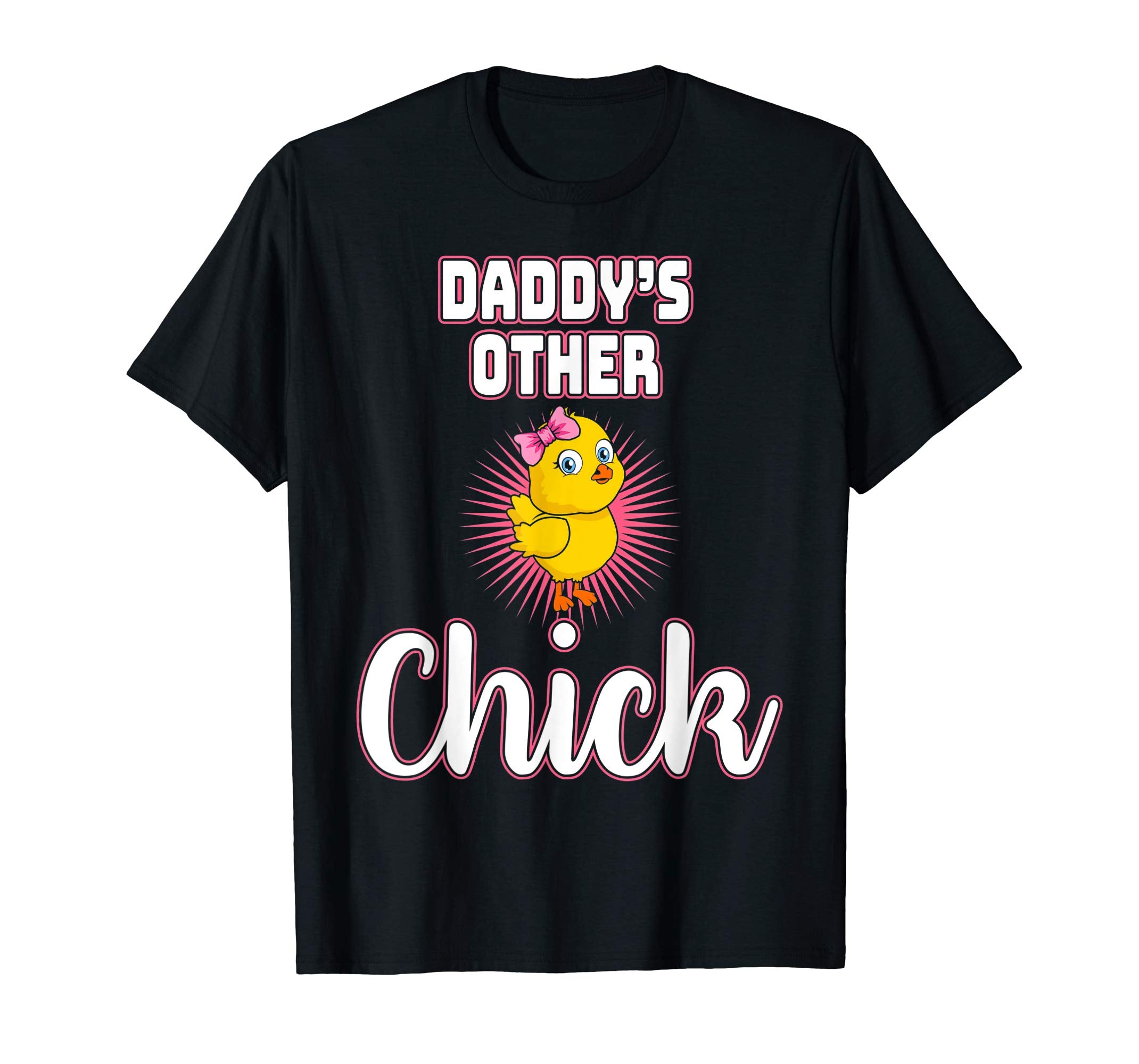 Daddys Other Chick Easter Bunny Sunday Egg Hunt Hiding Shirt
